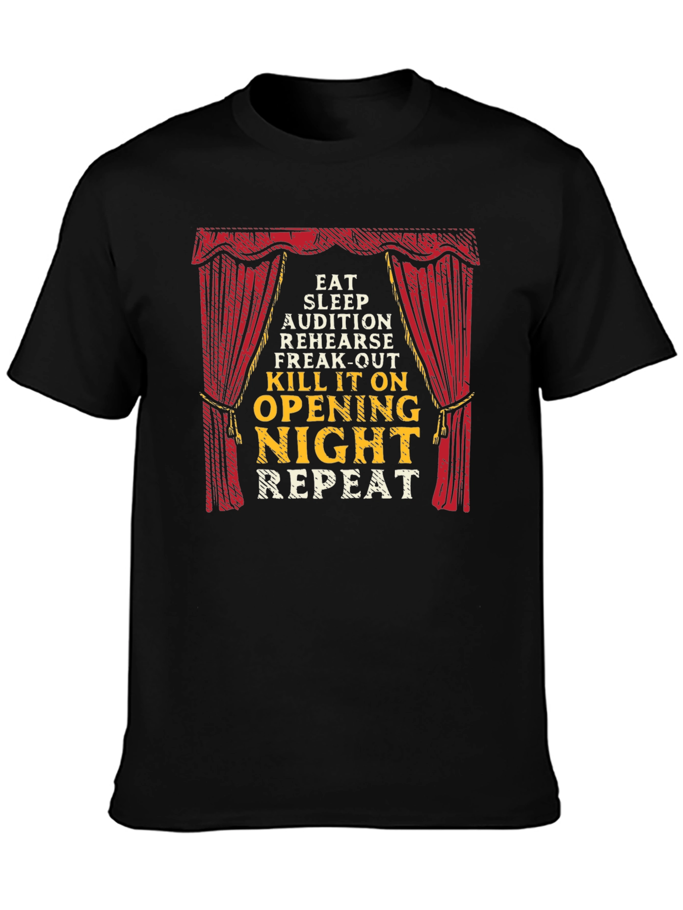 Theater Lover T-Shirt: Eat Sleep Opening Night Repeat