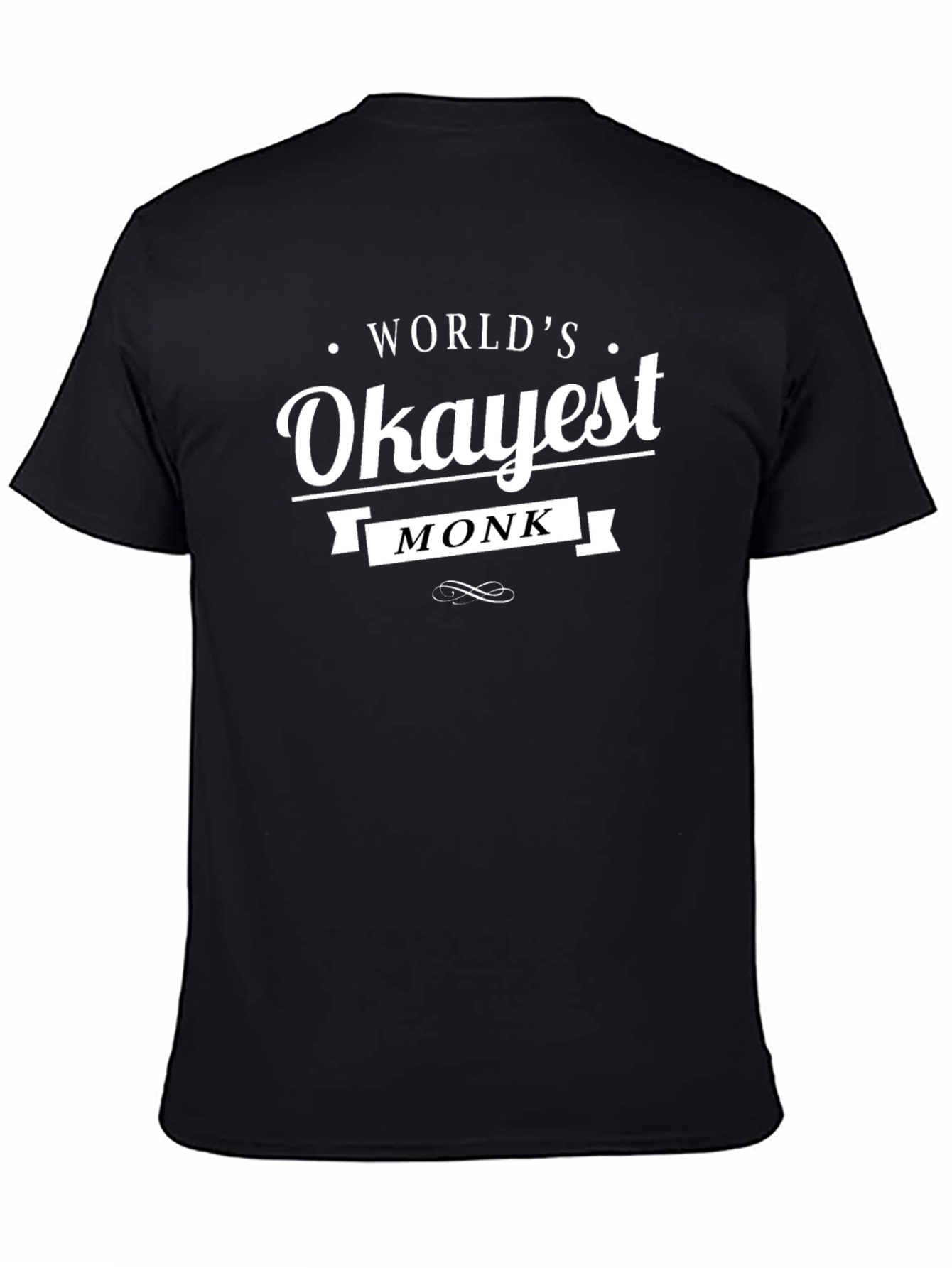 Worlds Okayest Monk Funny Black T-Shirt