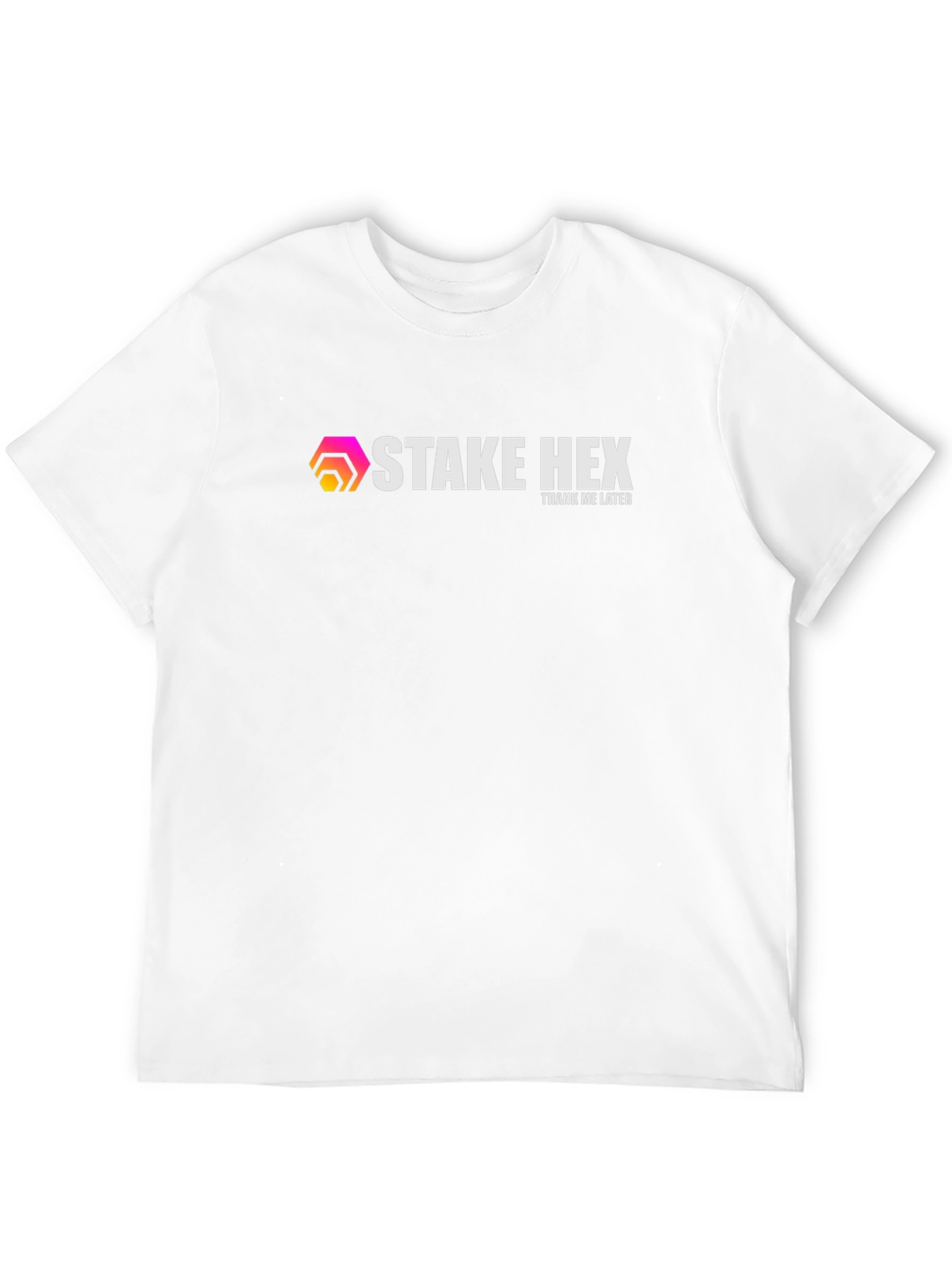 Stake HEX T-Shirt - Thank Me Later