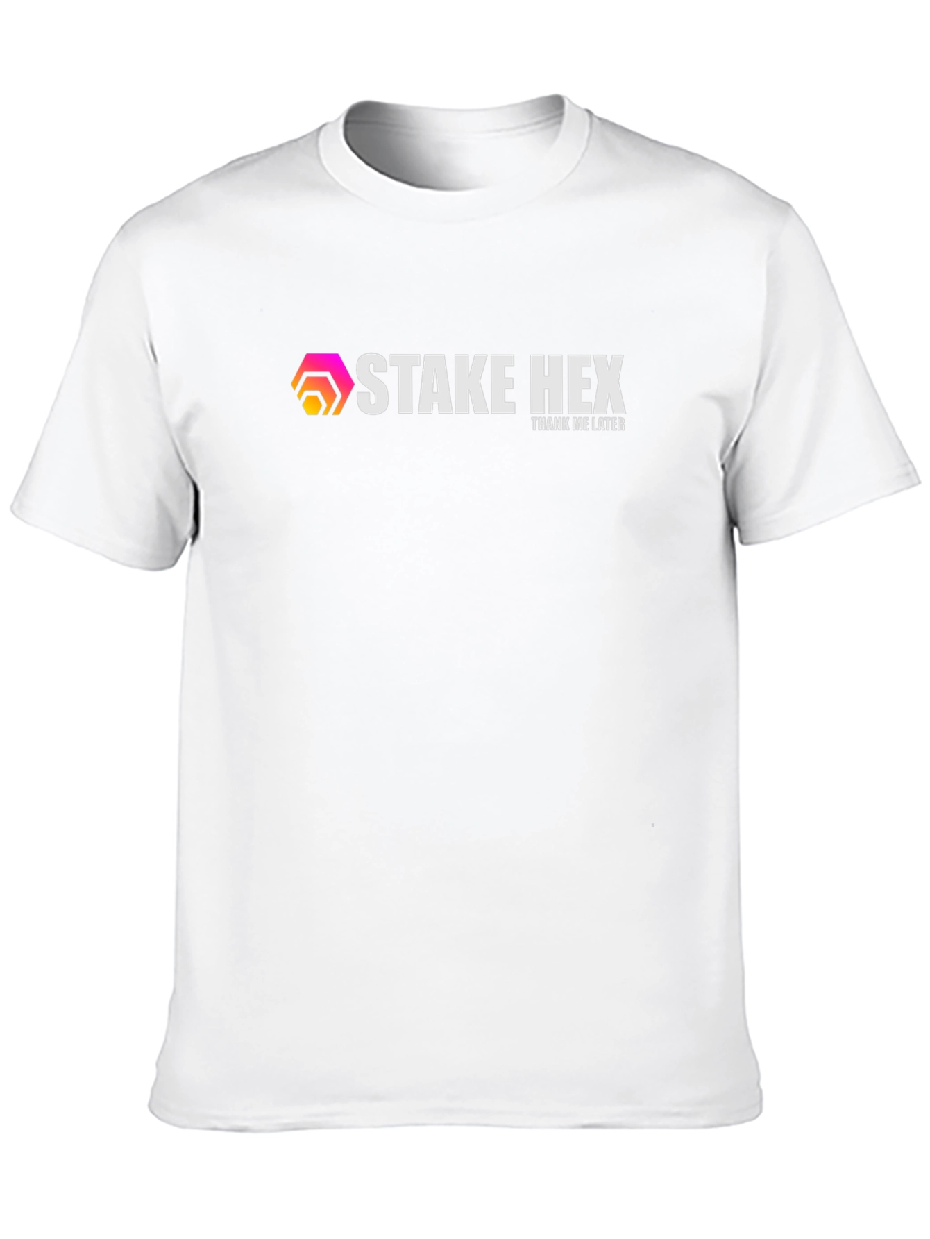Stake HEX T-Shirt - Thank Me Later