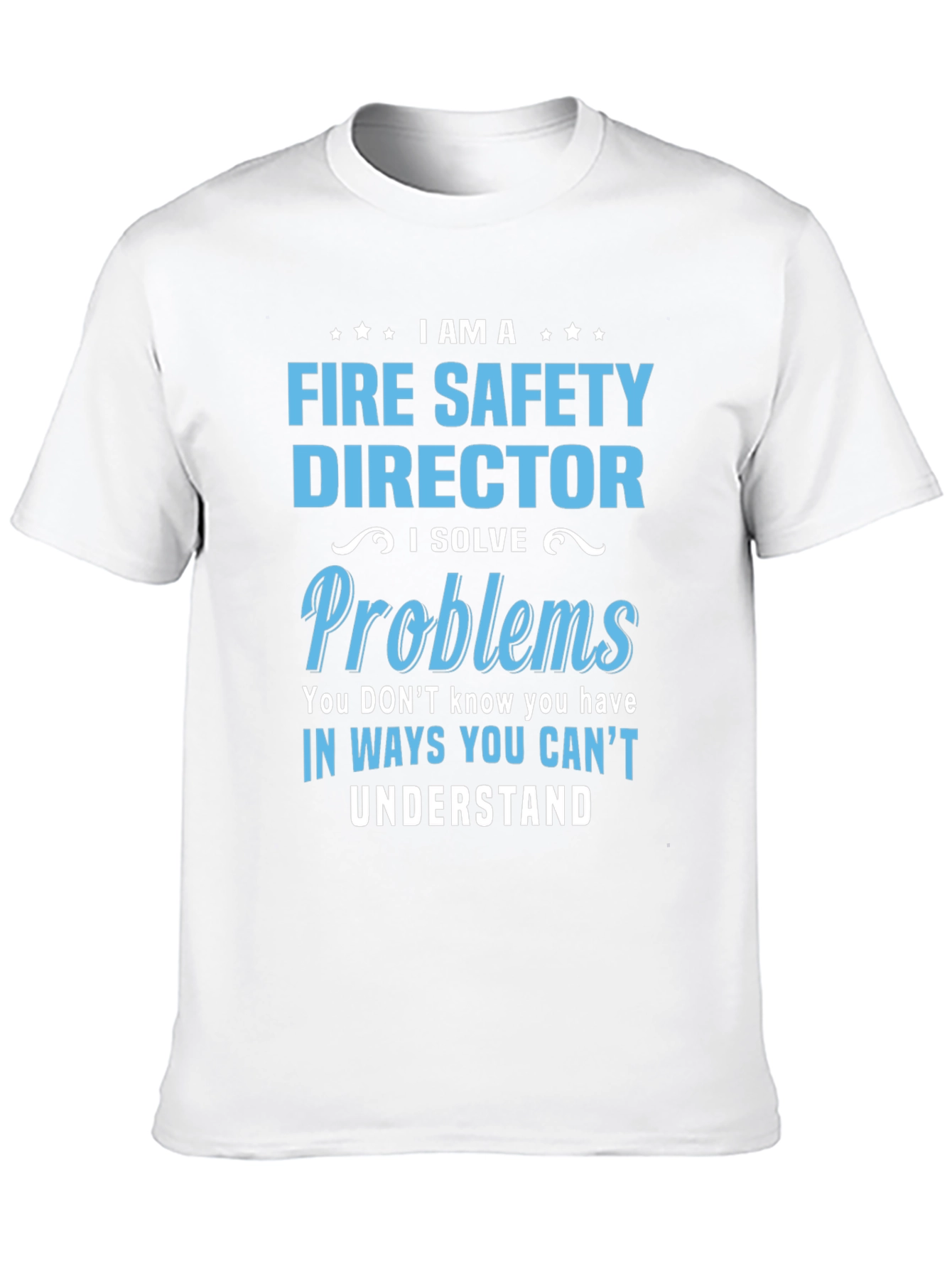 Fire Safety Director T-Shirt: Problem Solver Tee