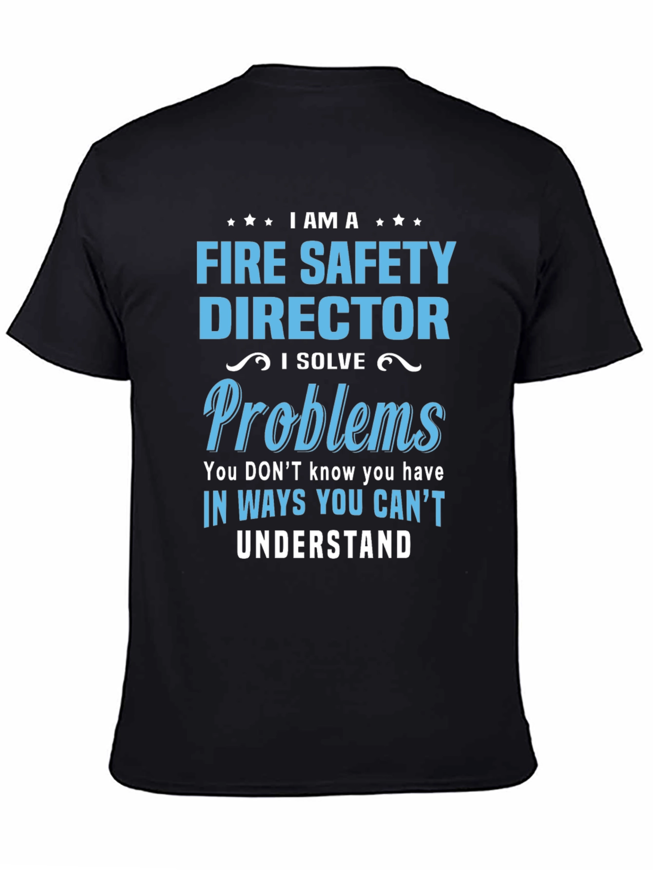 Fire Safety Director T-Shirt: Problem Solver Tee