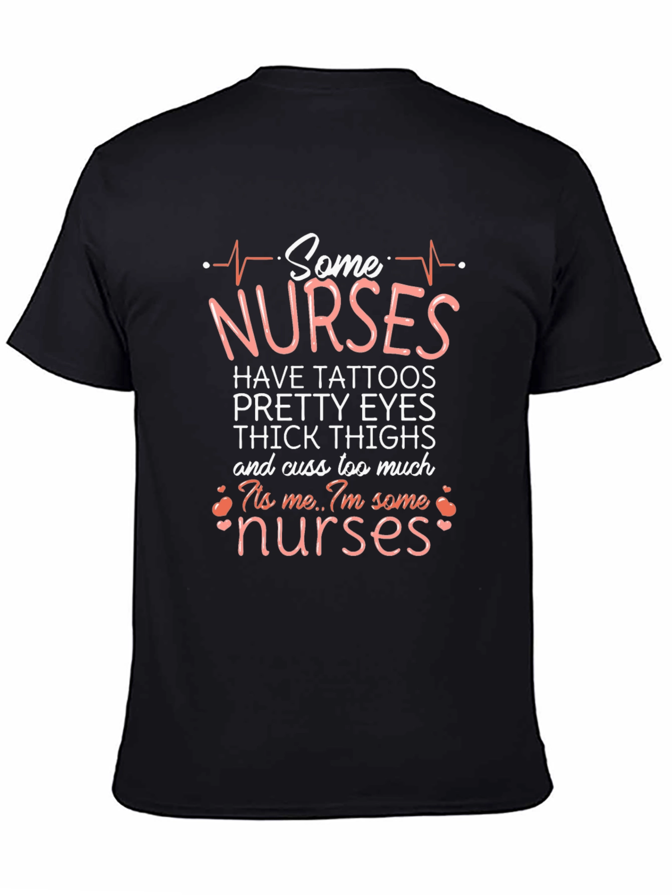 Some Nurses Have Tattoos T-Shirt