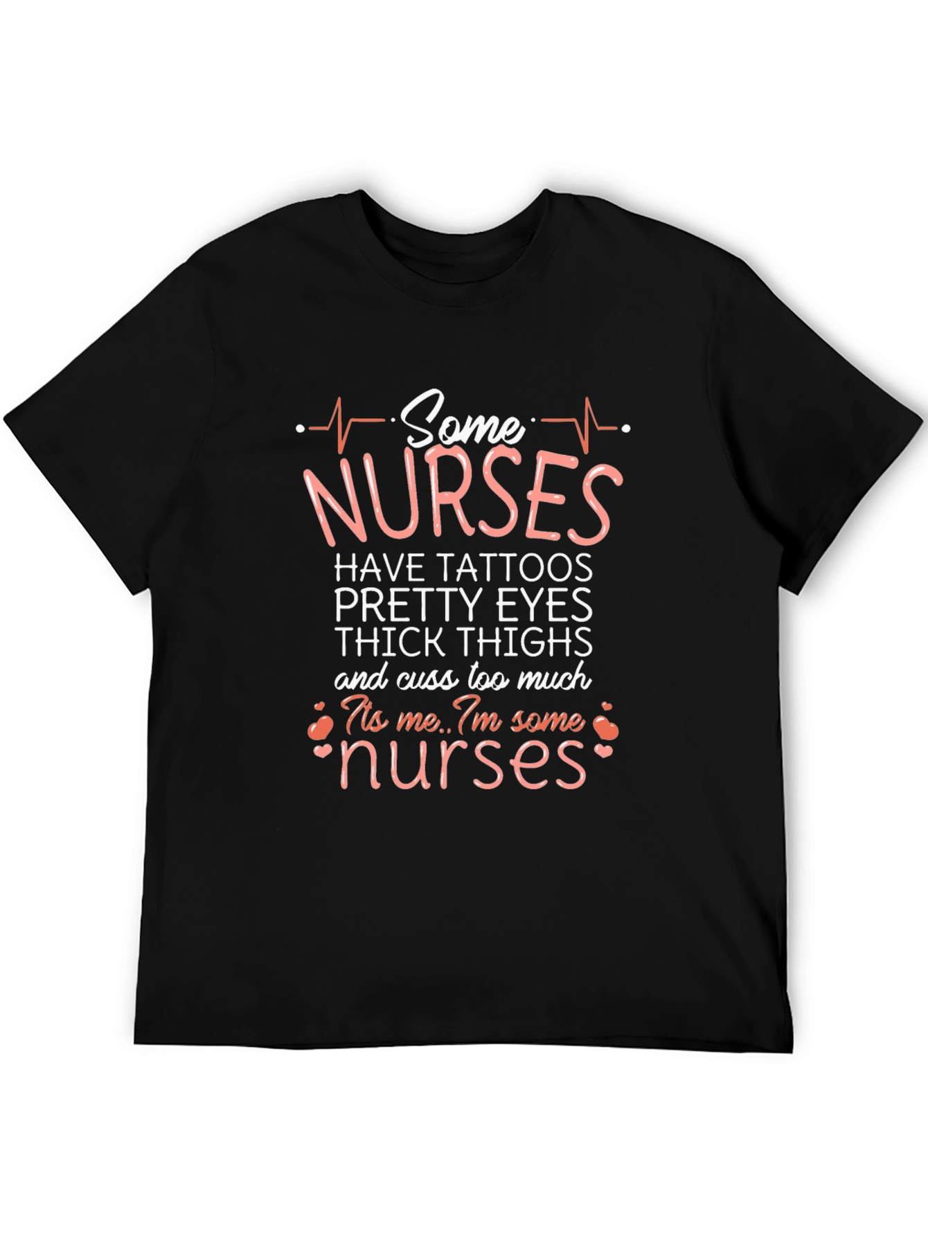 Some Nurses Have Tattoos T-Shirt