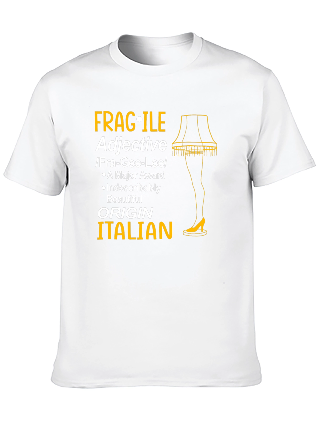 Fragile Adjective Italian Leg Lamp T-Shirt
