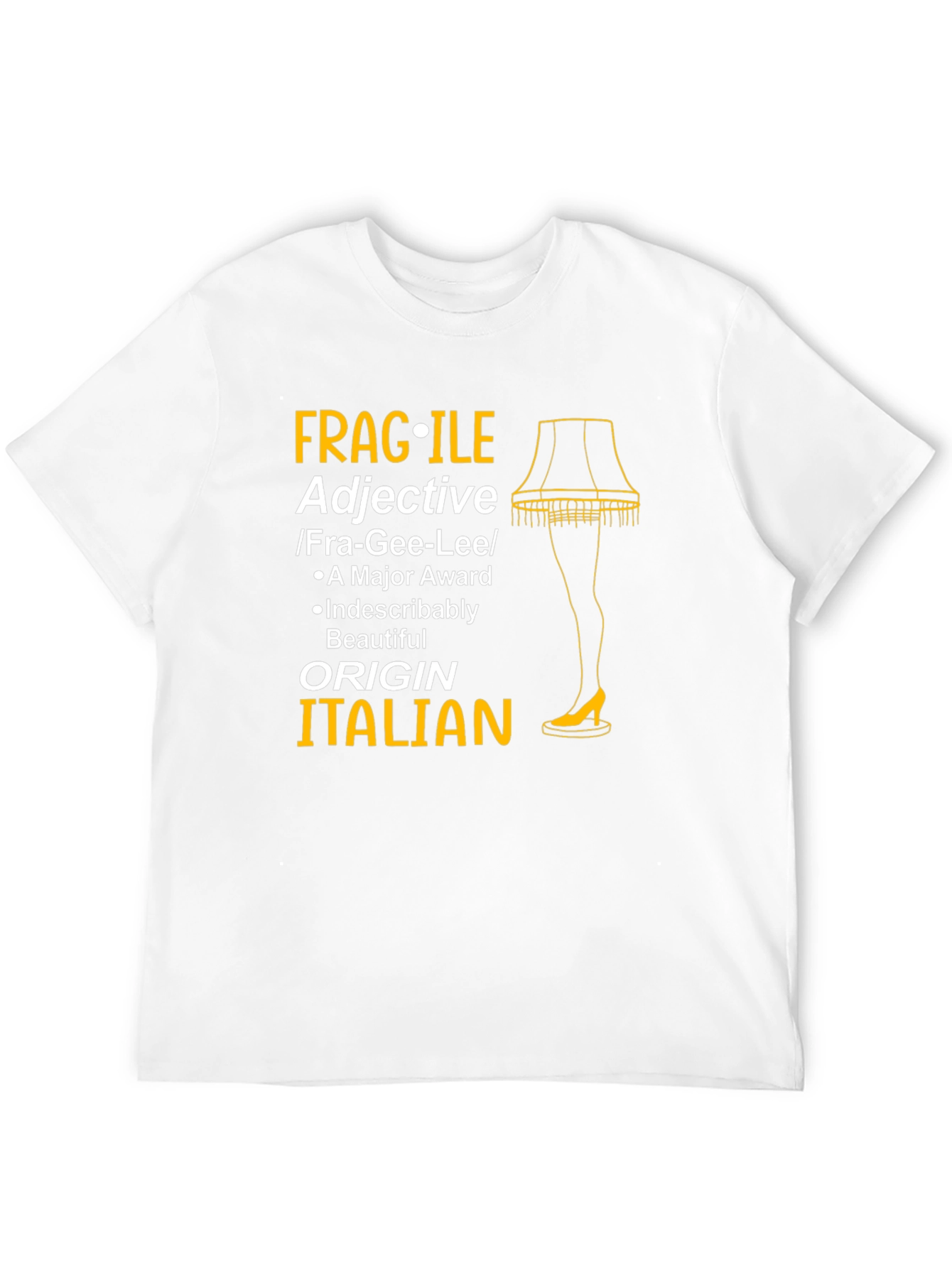 Fragile Adjective Italian Leg Lamp T-Shirt