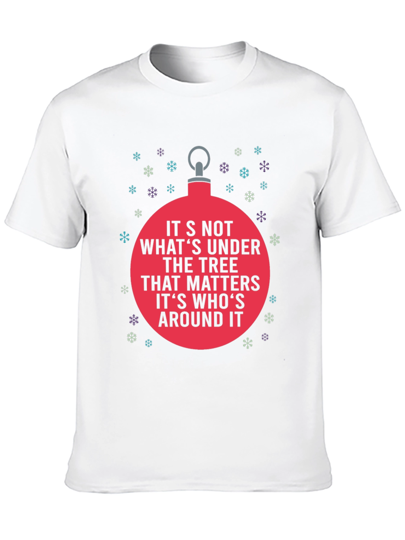 Holiday Cheer T-Shirt: Its Whos Around It