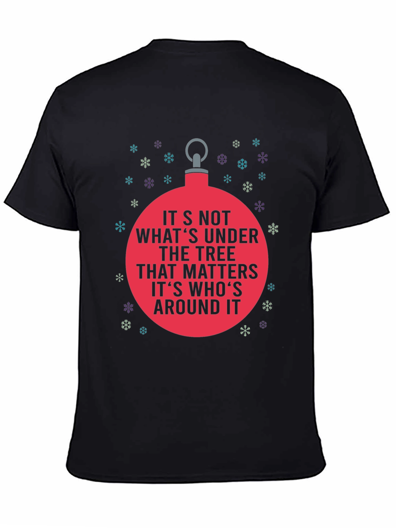 Holiday Cheer T-Shirt: Its Whos Around It