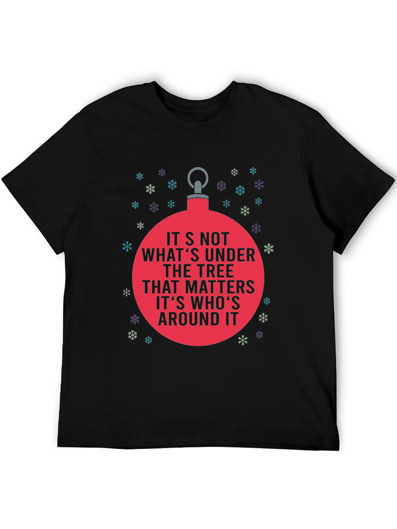 Holiday Cheer T-Shirt: Its Whos Around It