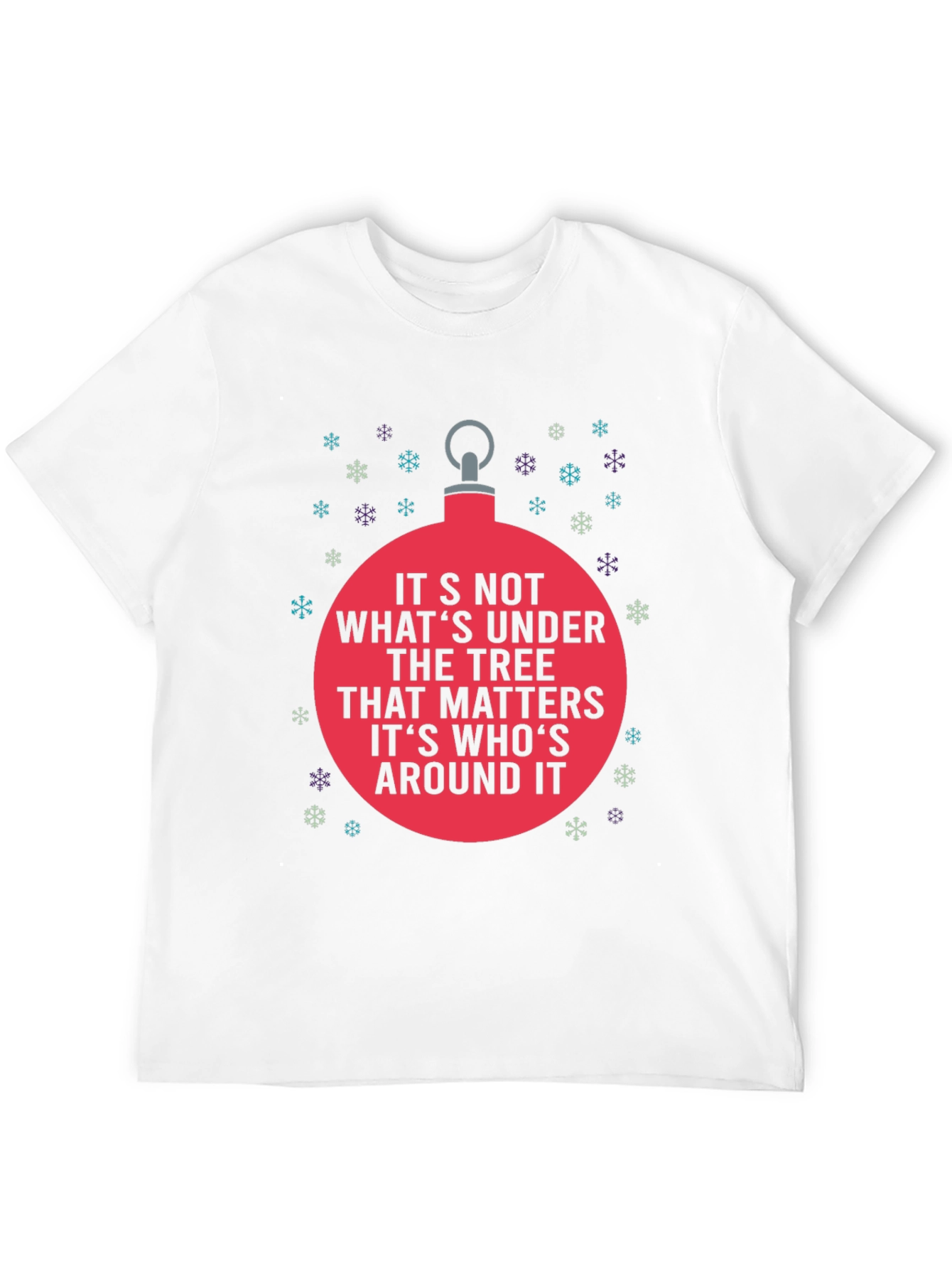 Holiday Cheer T-Shirt: Its Whos Around It