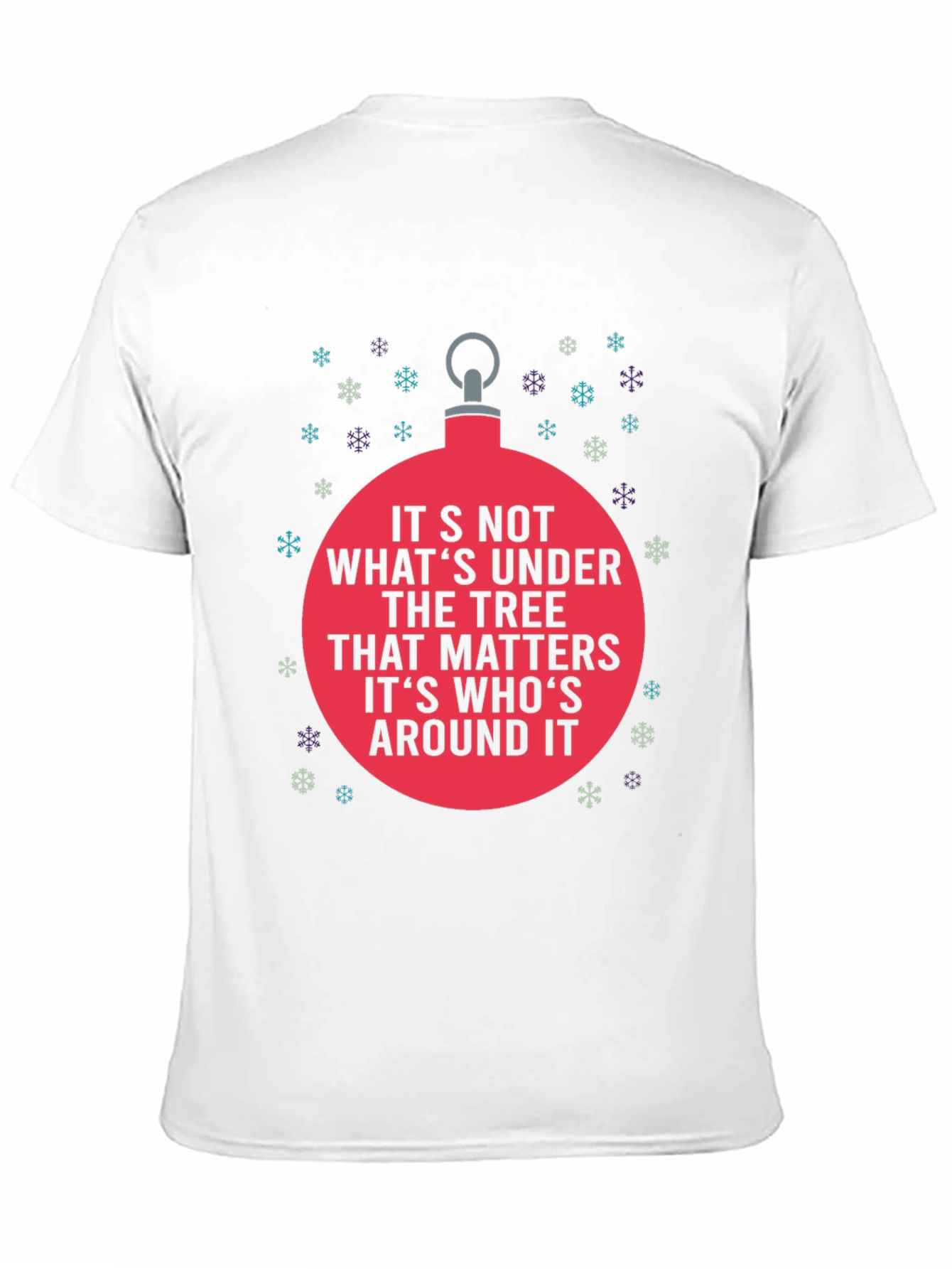 Holiday Cheer T-Shirt: Its Whos Around It