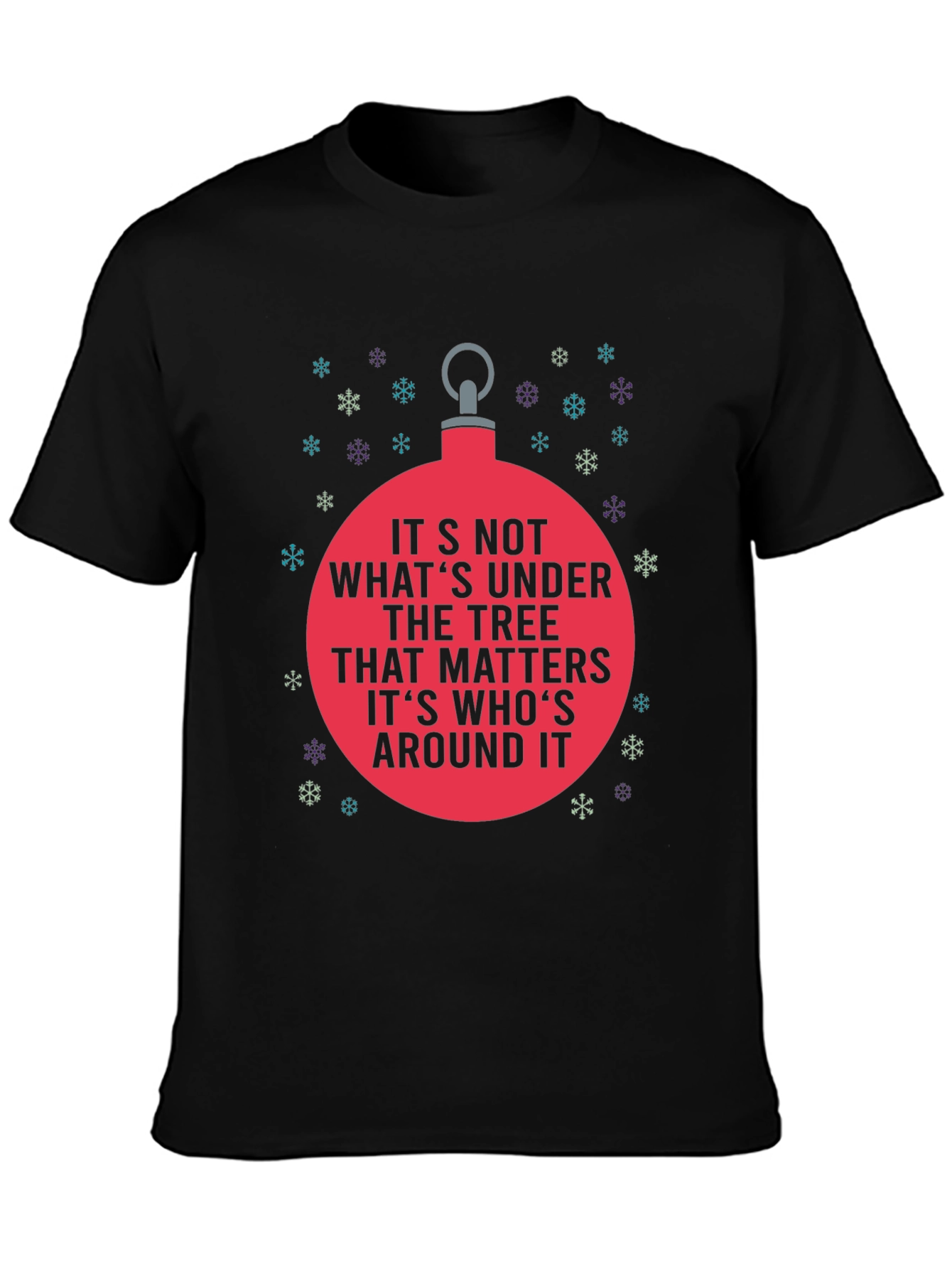 Holiday Cheer T-Shirt: Its Whos Around It