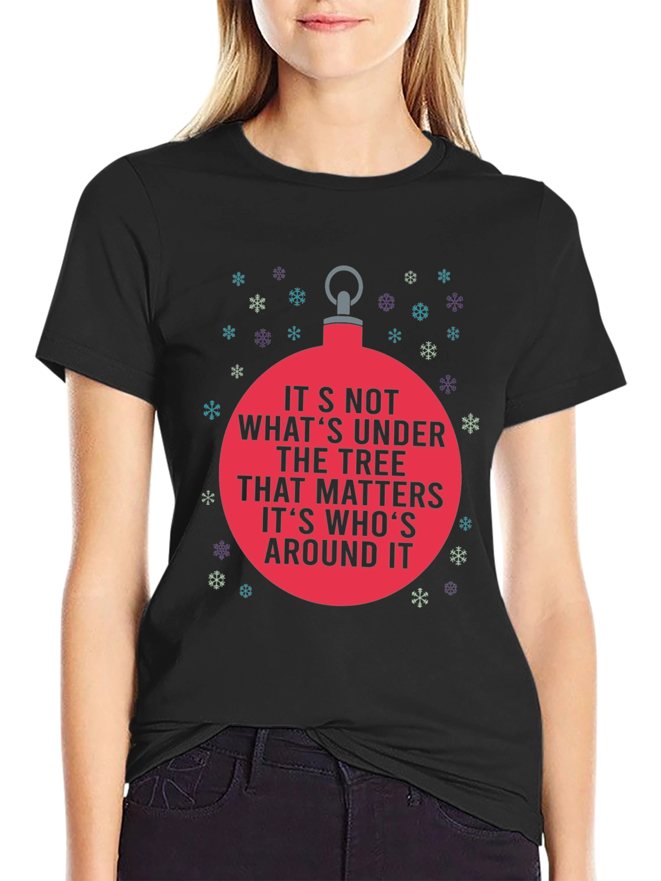 Holiday Cheer T-Shirt: Its Whos Around It