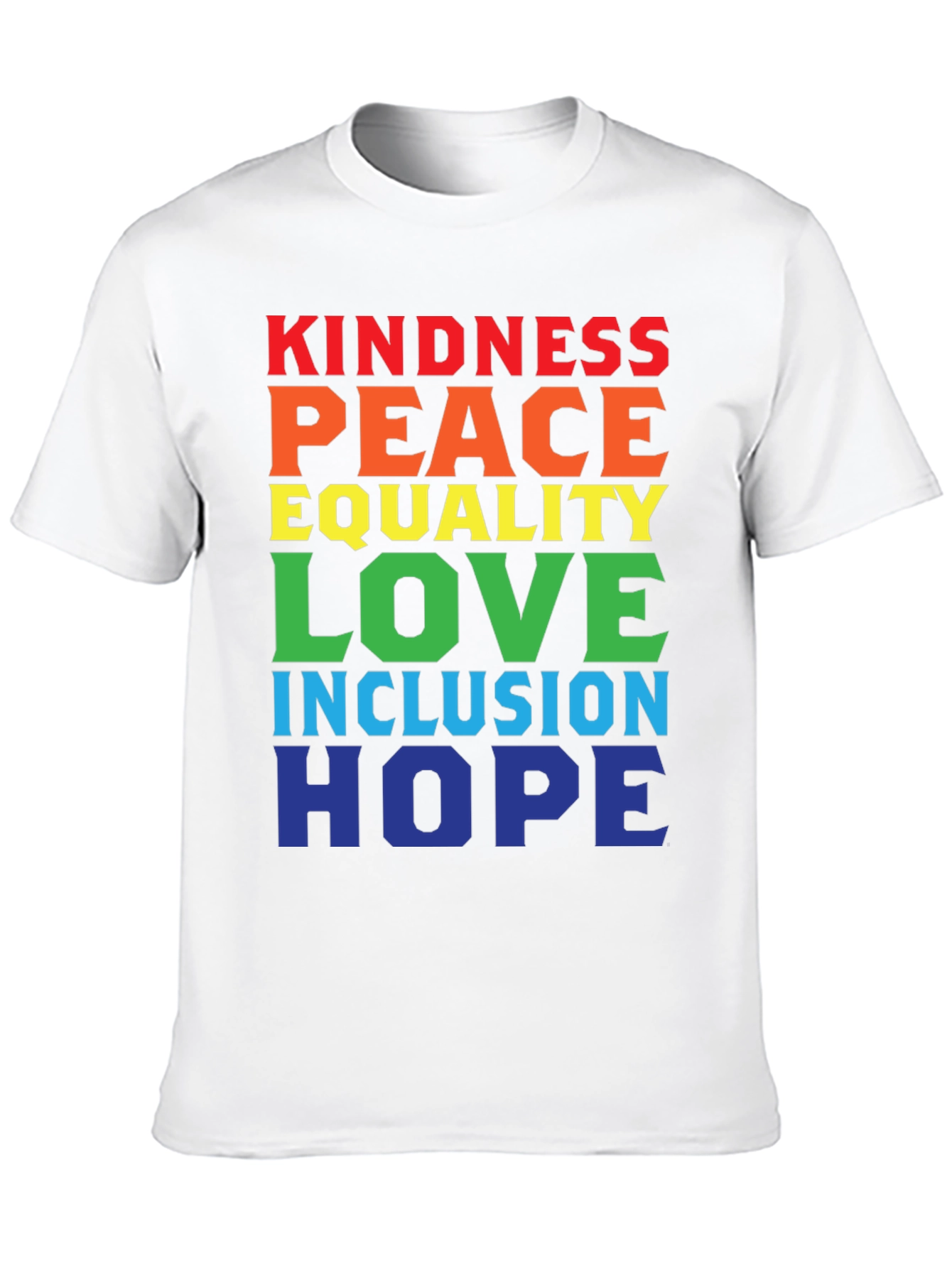 Kindness Peace Equality Love Inclusion Hope T-Shirt