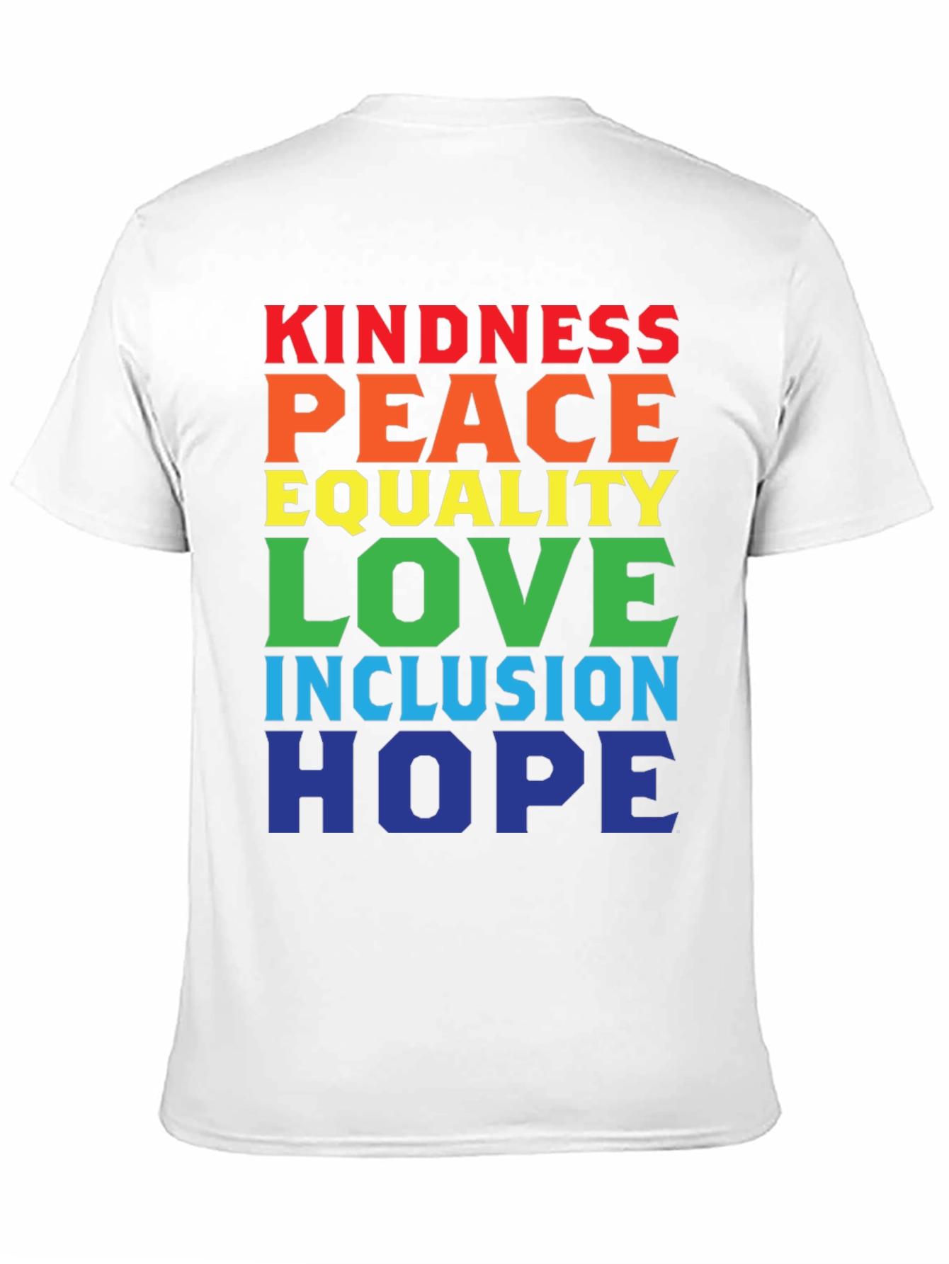 Kindness Peace Equality Love Inclusion Hope T-Shirt