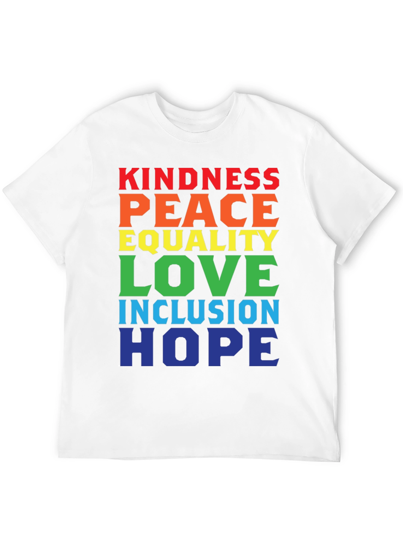 Kindness Peace Equality Love Inclusion Hope T-Shirt