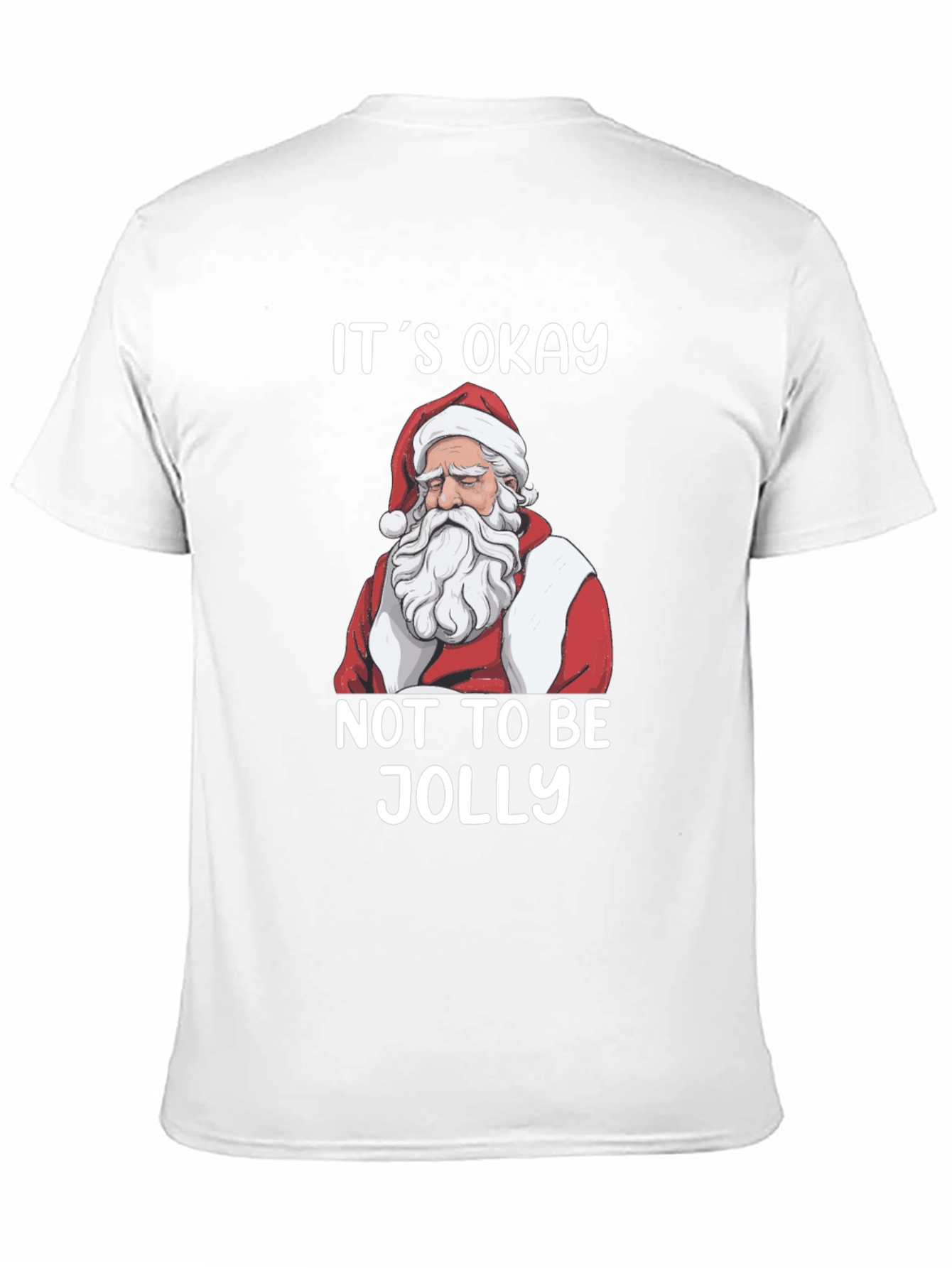 Its Okay Not to Be Jolly Santa T-Shirt