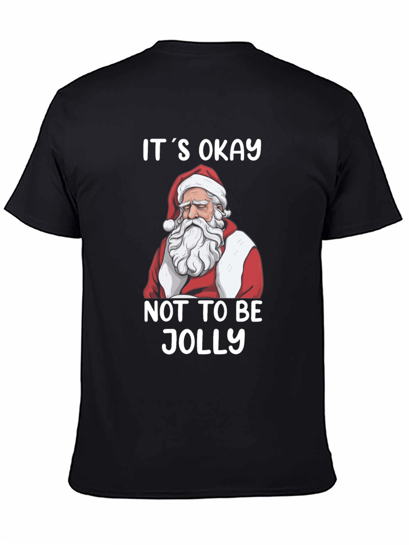 Its Okay Not to Be Jolly Santa T-Shirt