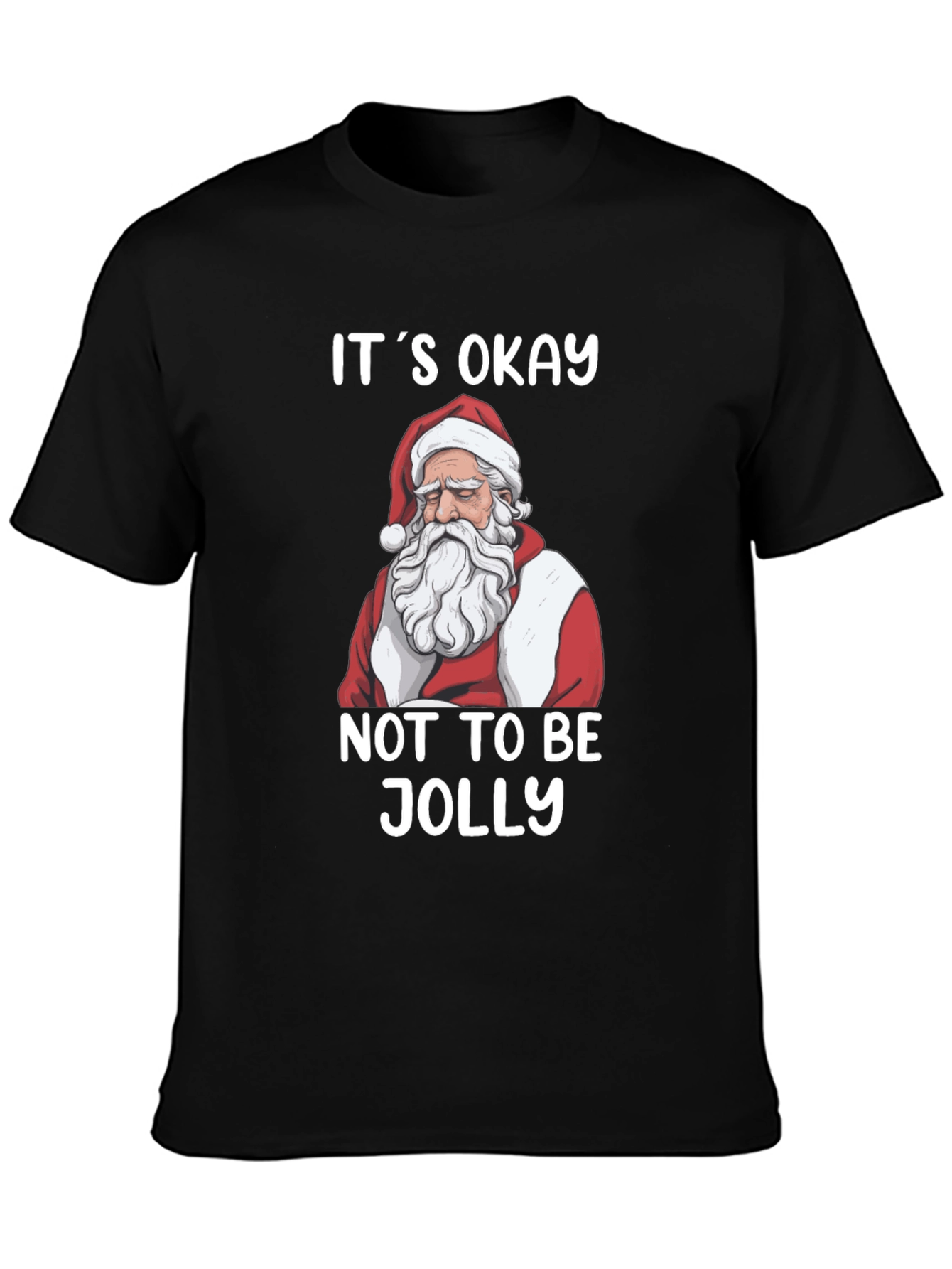 Its Okay Not to Be Jolly Santa T-Shirt