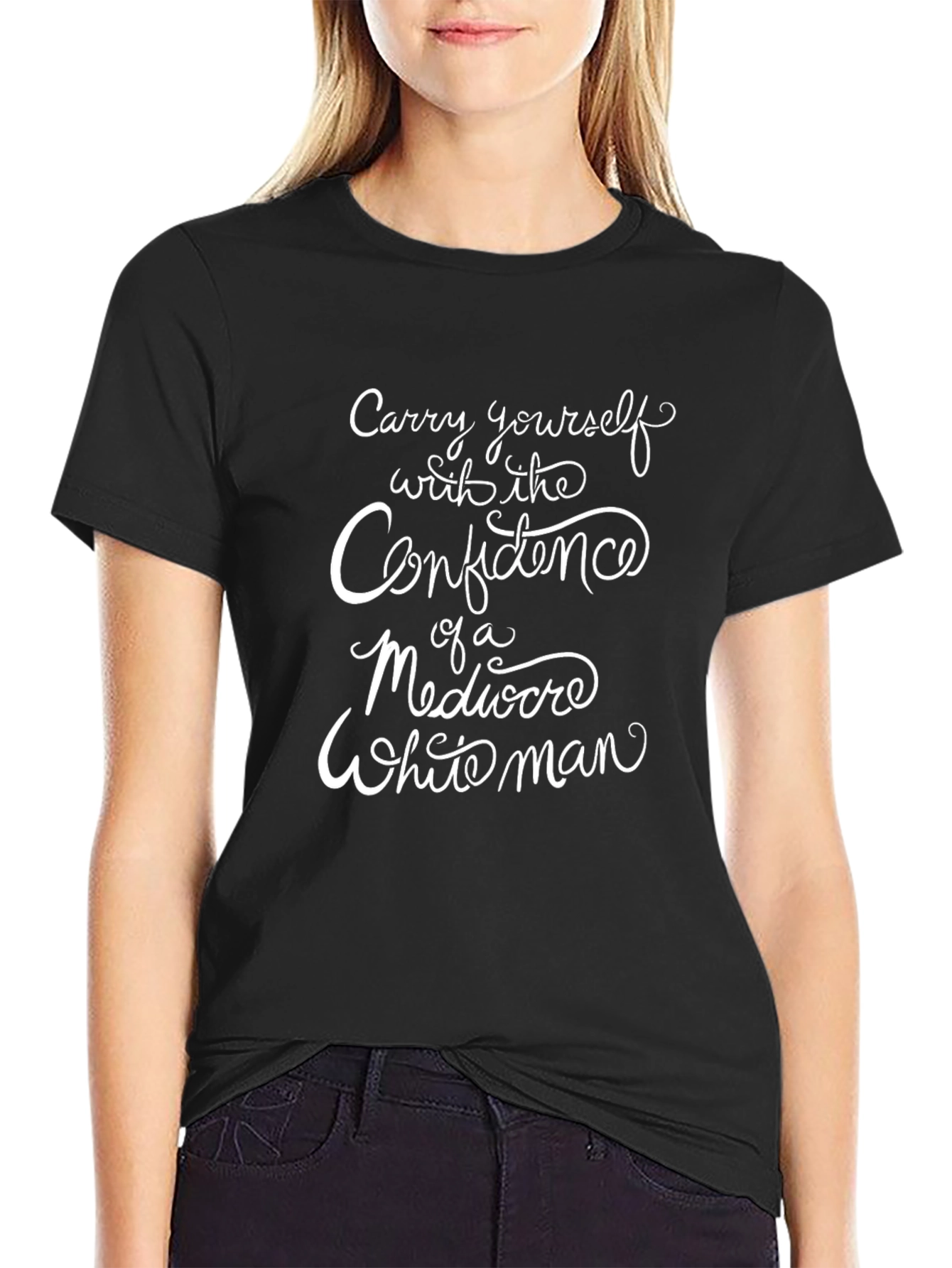 Confidence of a Mediocre White Man Tee