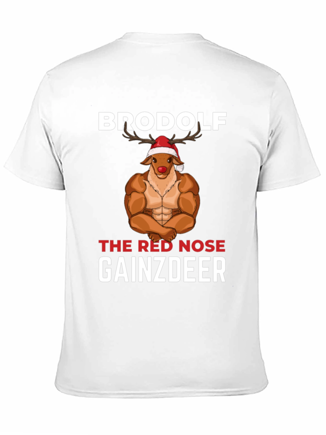 Brodolf the Red Nose Gainzdeer T-Shirt