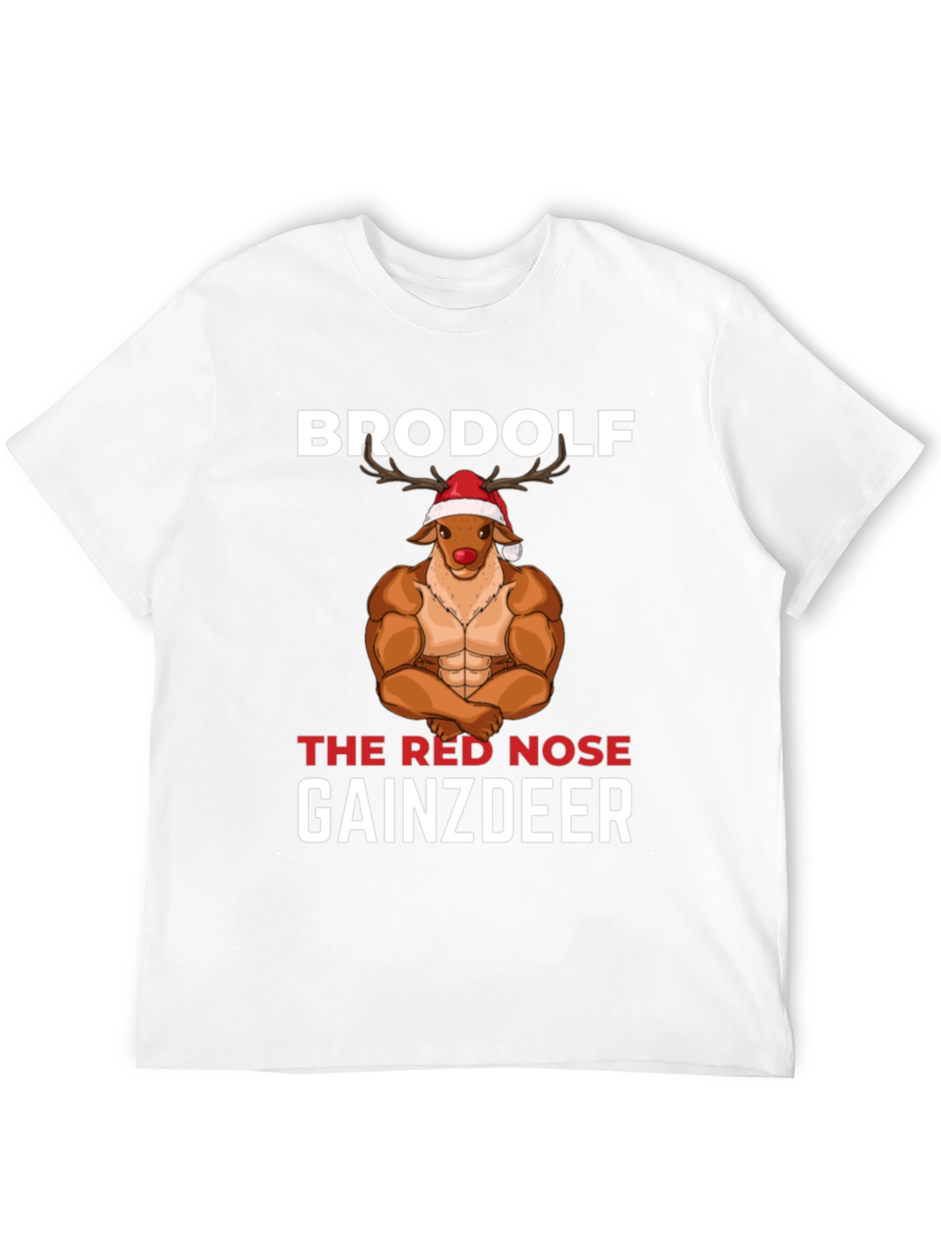 Brodolf the Red Nose Gainzdeer T-Shirt