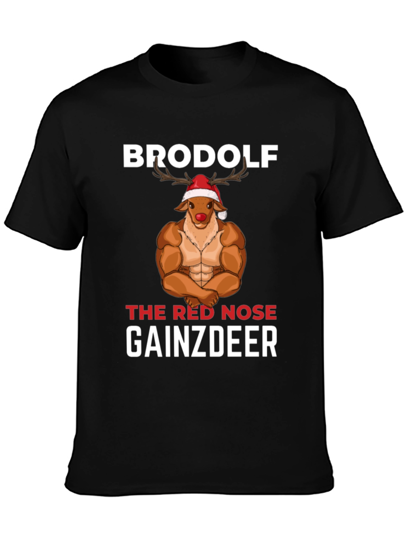 Brodolf the Red Nose Gainzdeer T-Shirt
