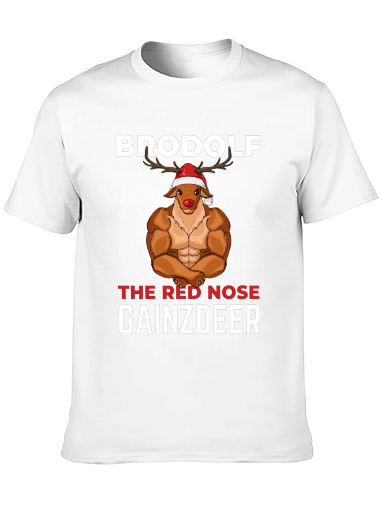 Brodolf the Red Nose Gainzdeer T-Shirt