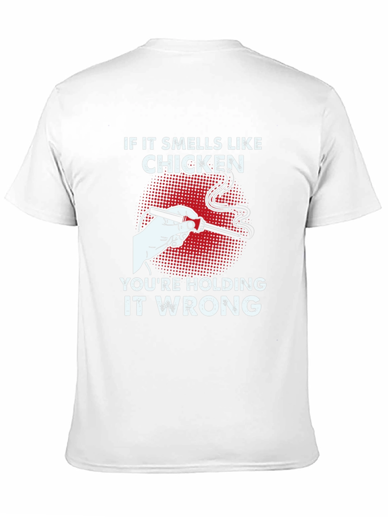 If It Smells Like Chicken T-Shirt