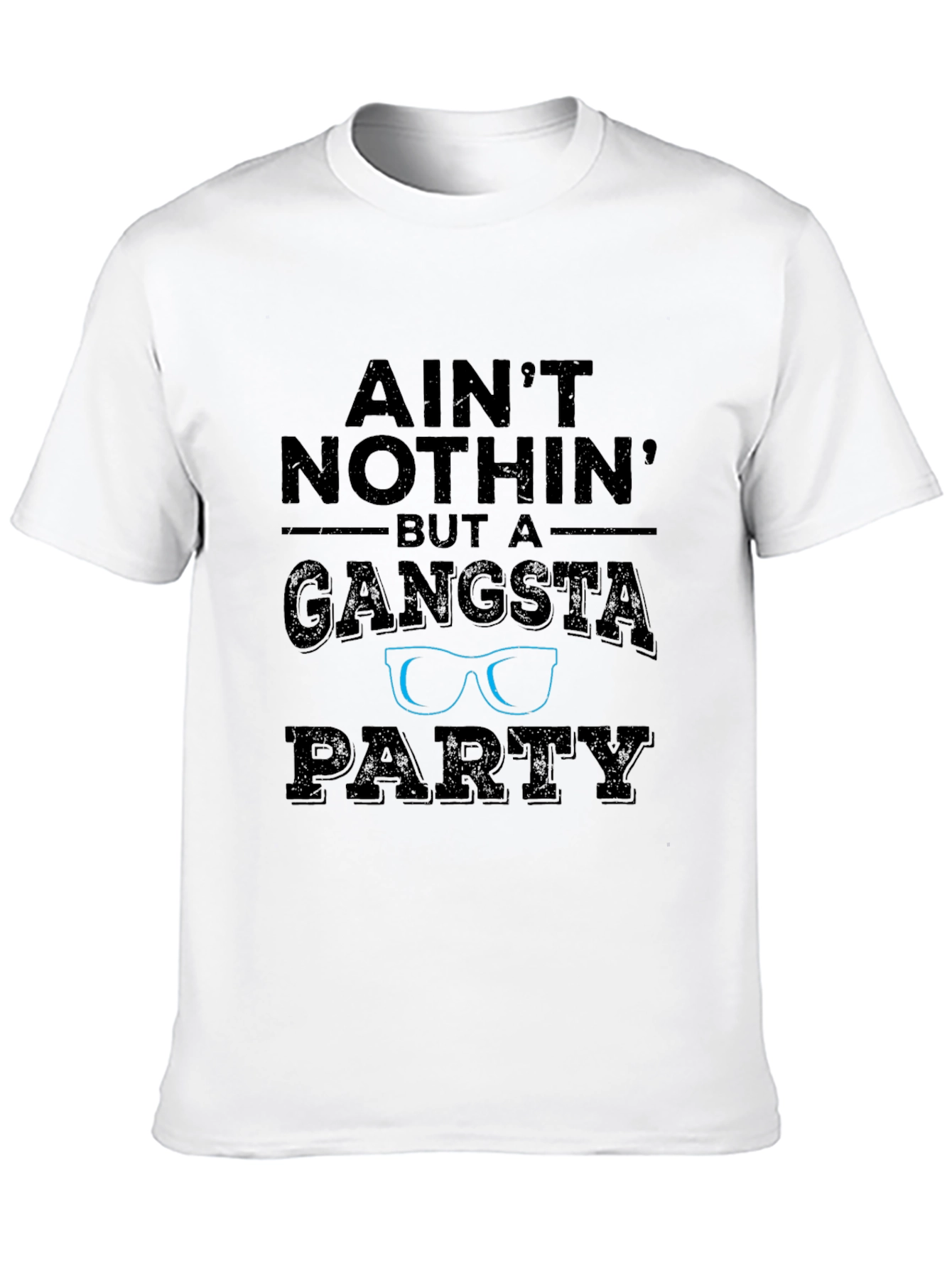 Aint Nothin But a Gangsta Party Graphic Tee