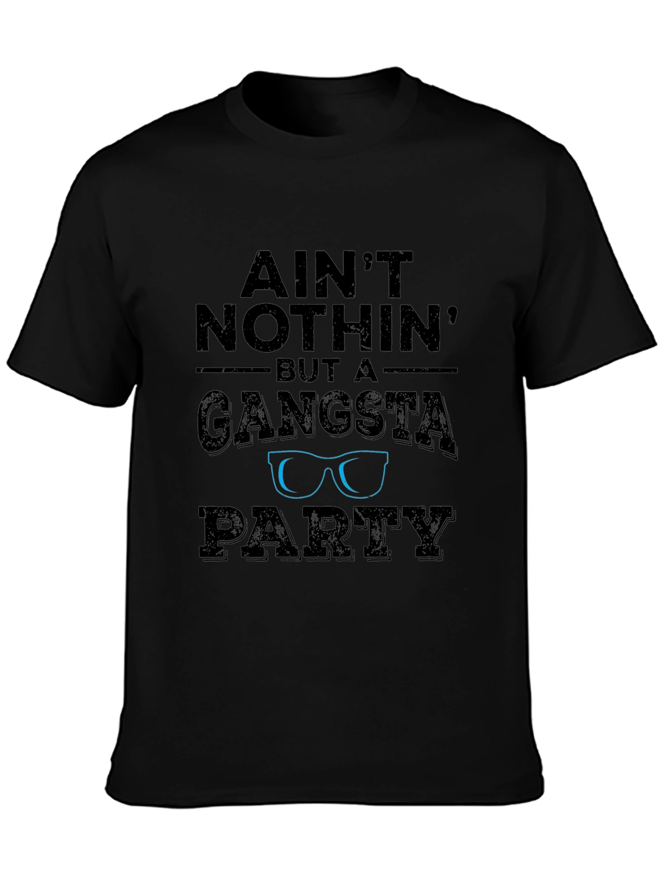 Aint Nothin But a Gangsta Party Graphic Tee