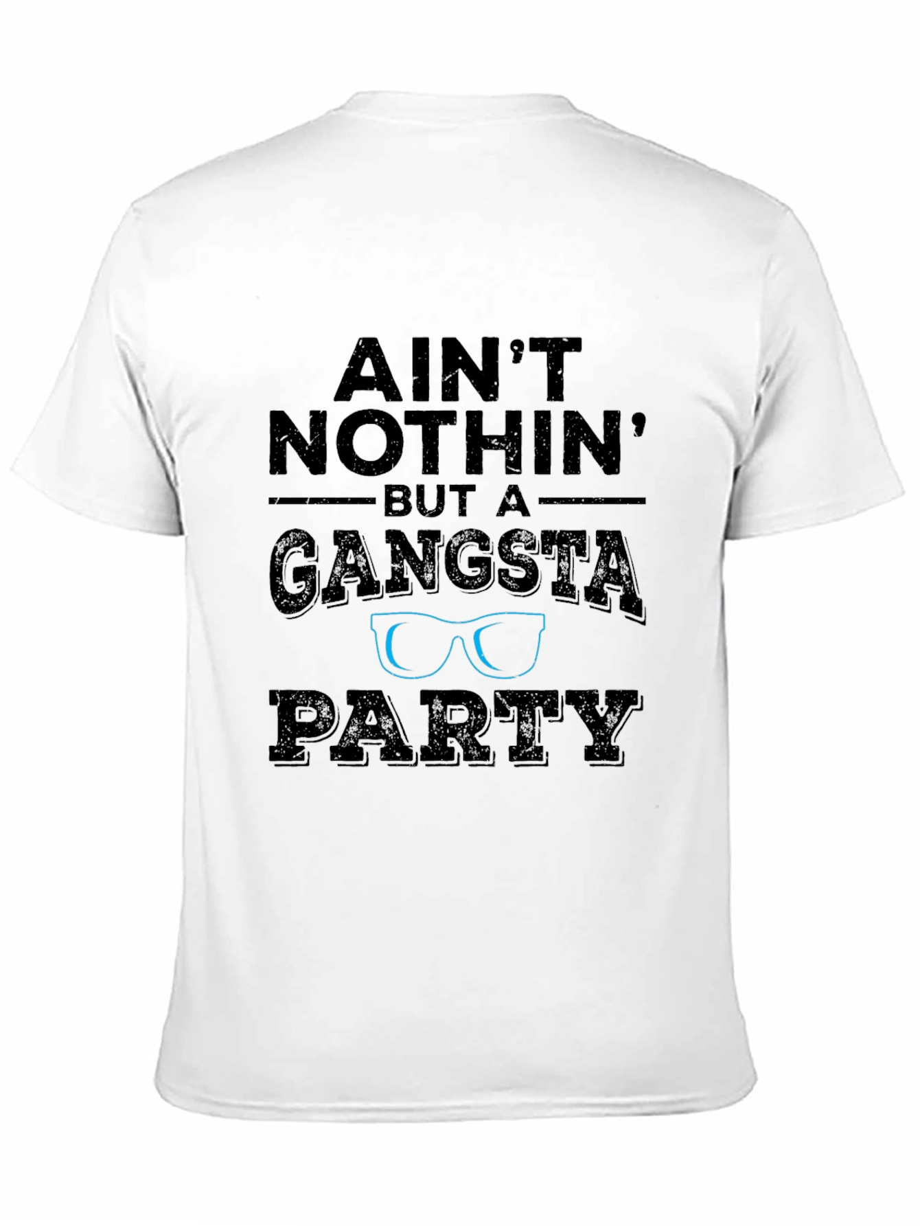 Aint Nothin But a Gangsta Party Graphic Tee