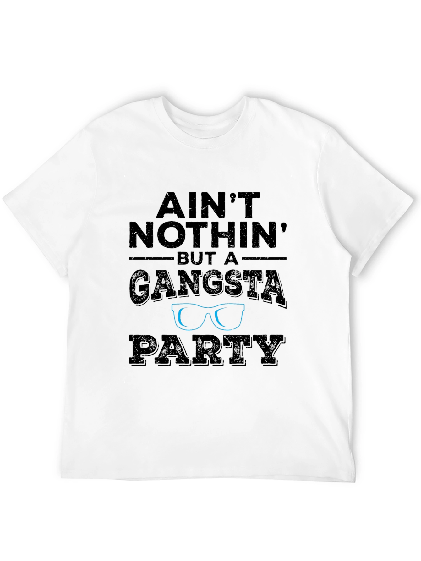 Aint Nothin But a Gangsta Party Graphic Tee