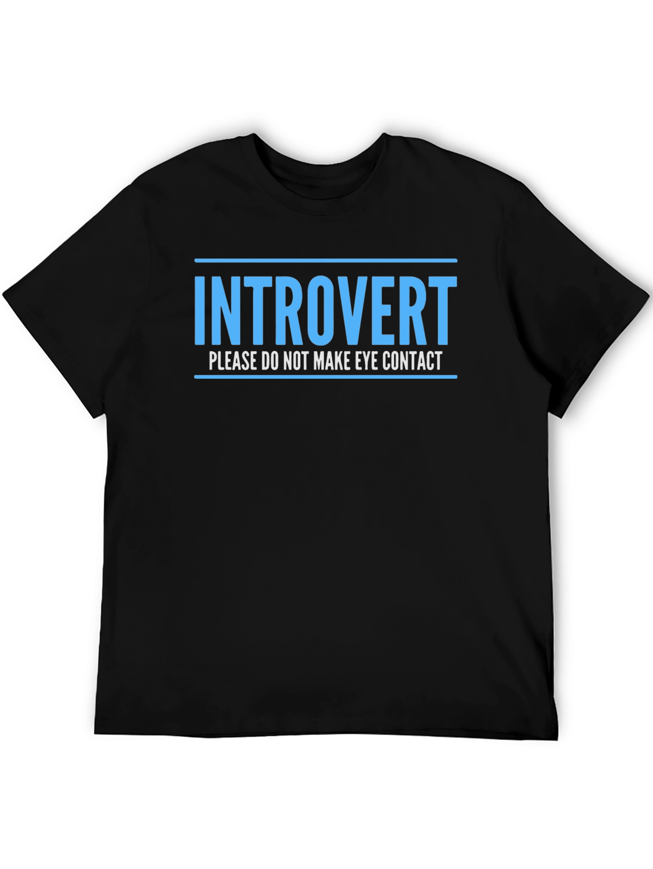 Introvert Tee: Please Do Not Make Eye Contact