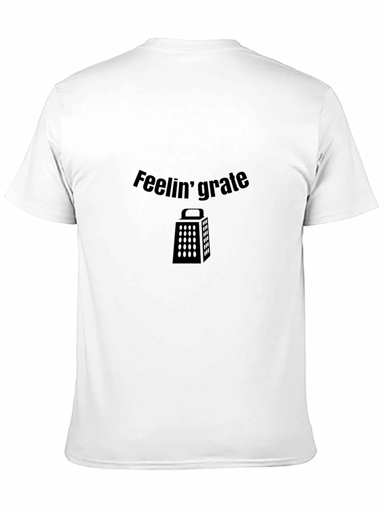 Feelin Grate Funny Black T-Shirt