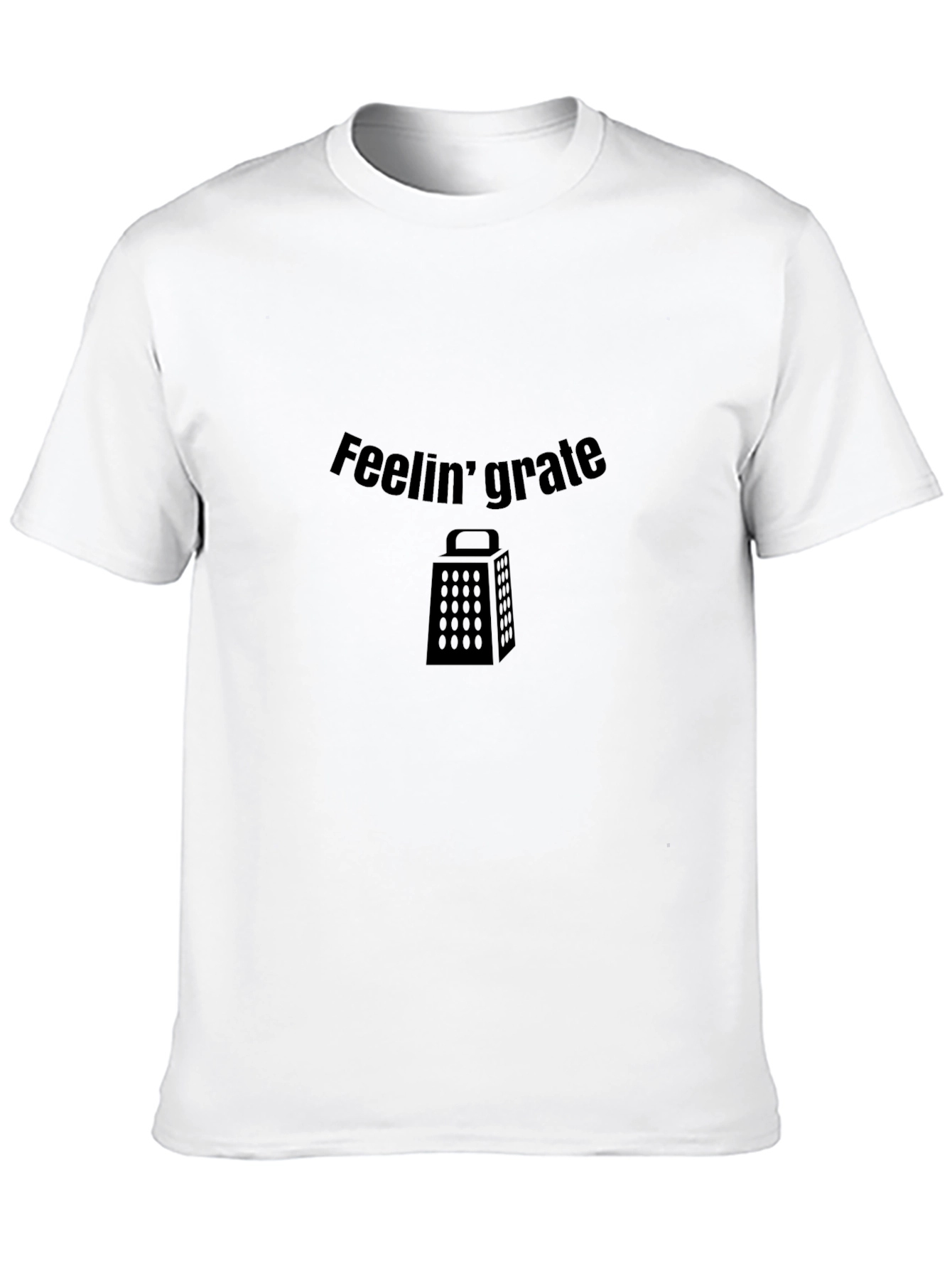 Feelin Grate Funny Black T-Shirt
