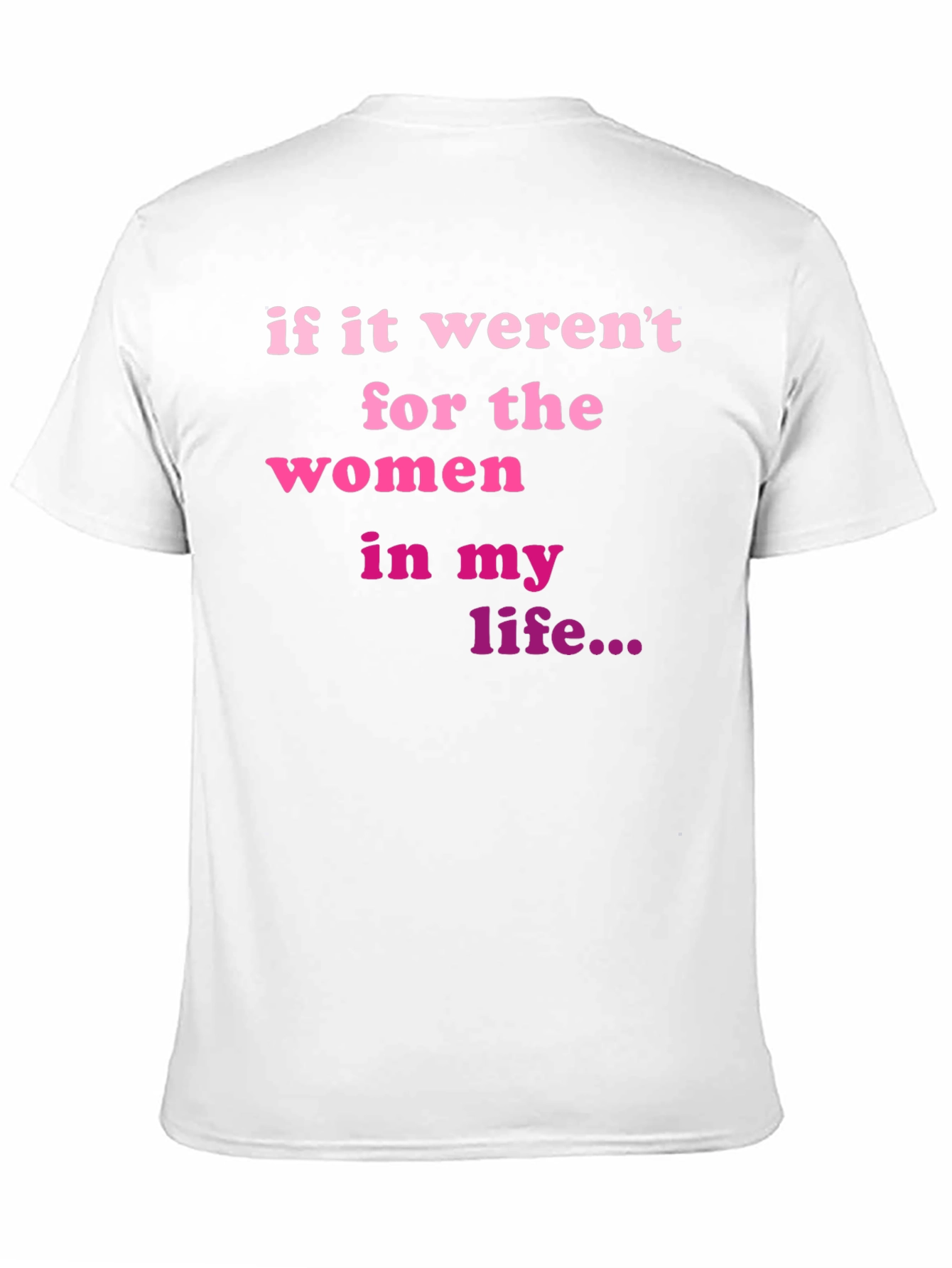 Women in My Life T-Shirt