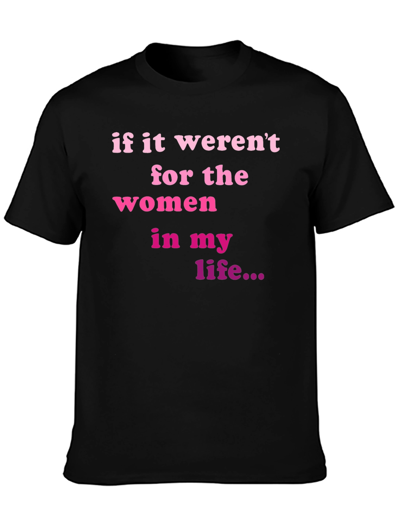 Women in My Life T-Shirt