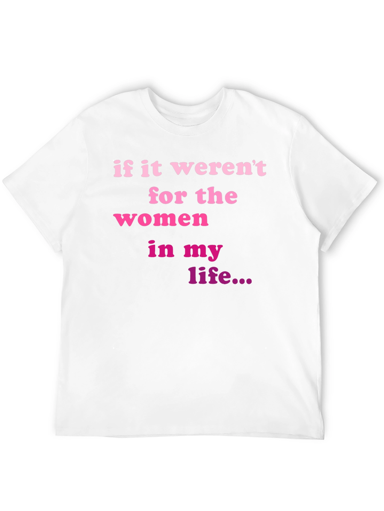Women in My Life T-Shirt