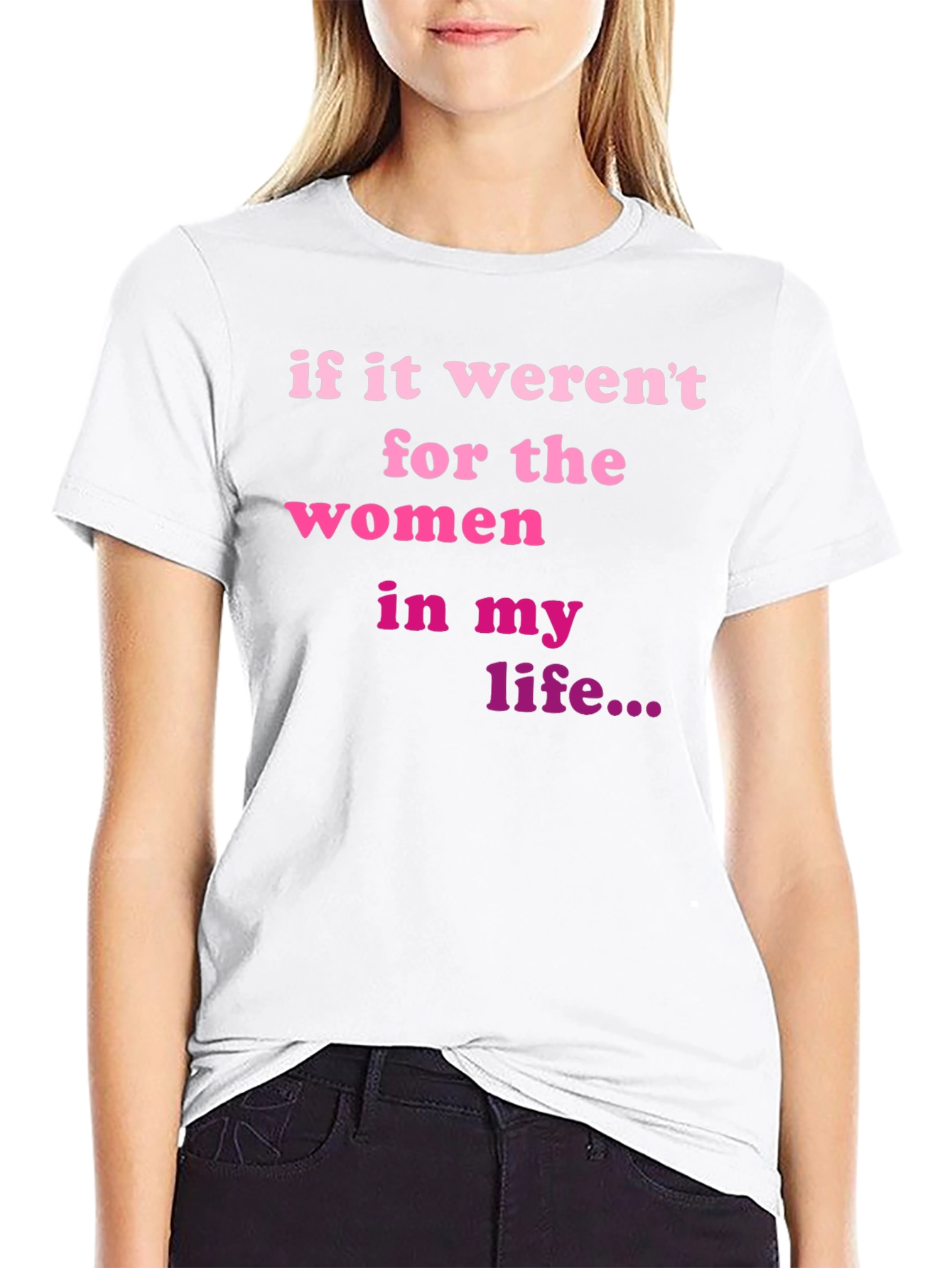 Women in My Life T-Shirt