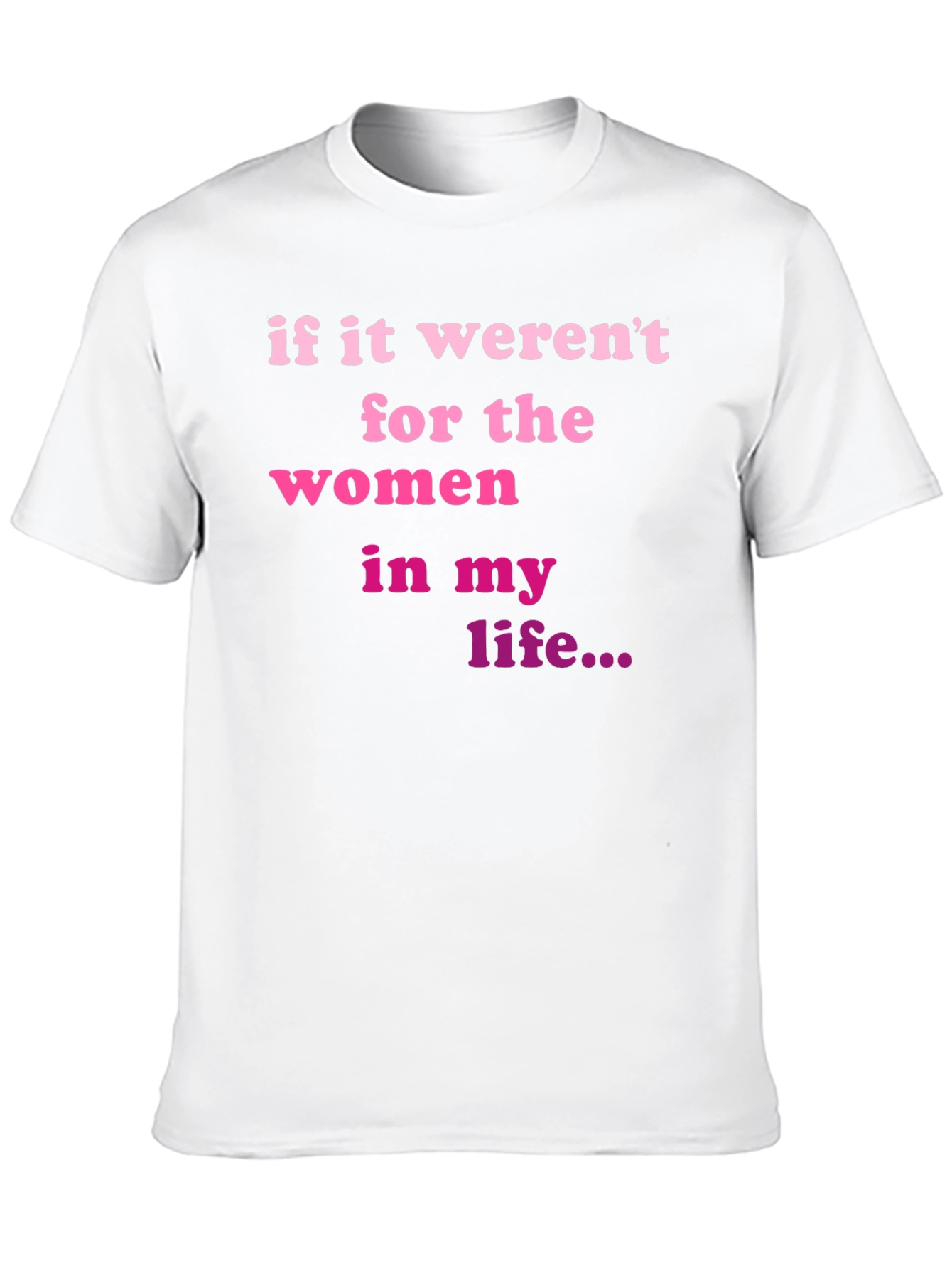 Women in My Life T-Shirt