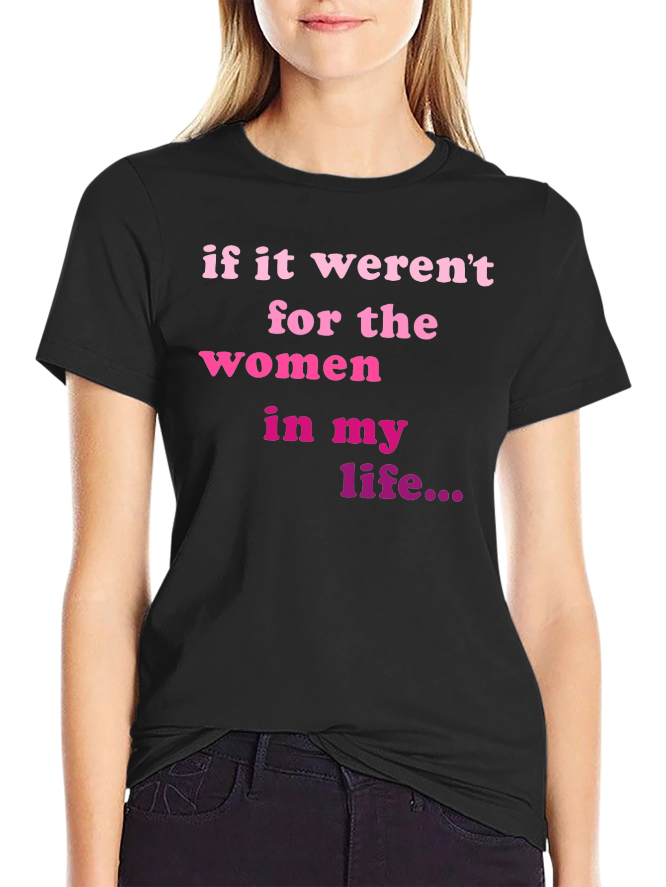 Women in My Life T-Shirt