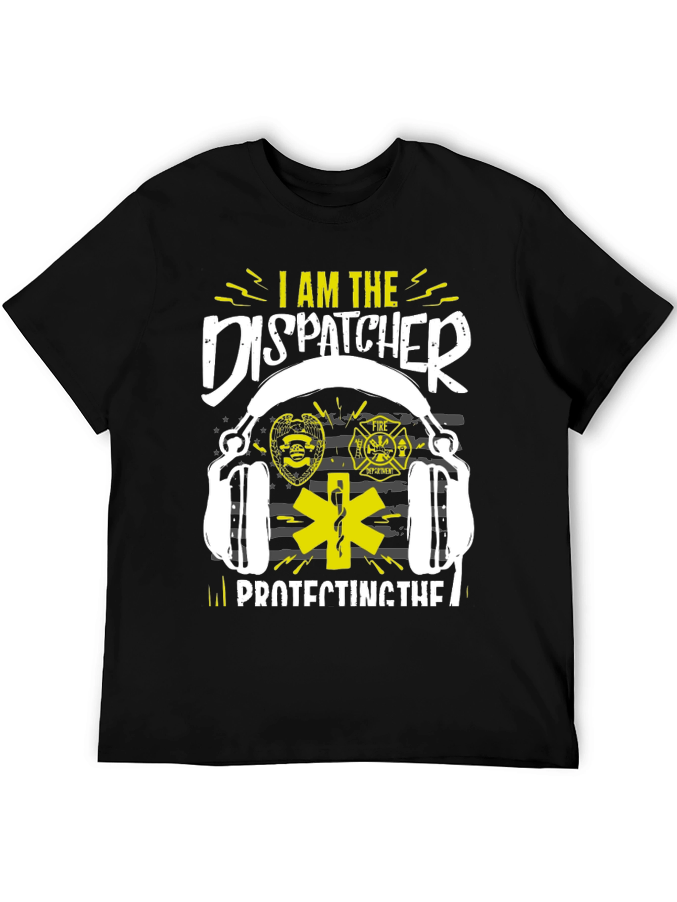 Dispatcher T-Shirt - Protect and Serve