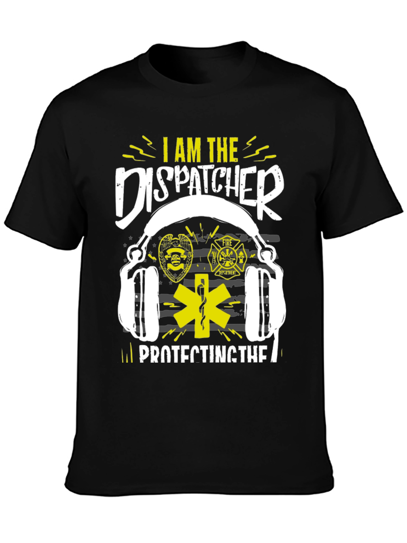 Dispatcher T-Shirt - Protect and Serve