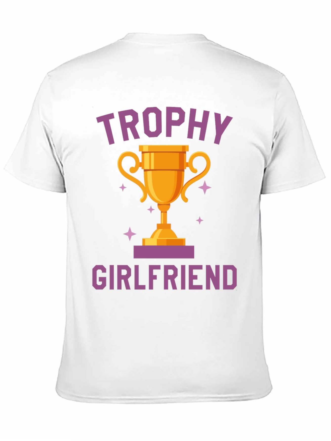 Trophy Girlfriend Graphic T-Shirt