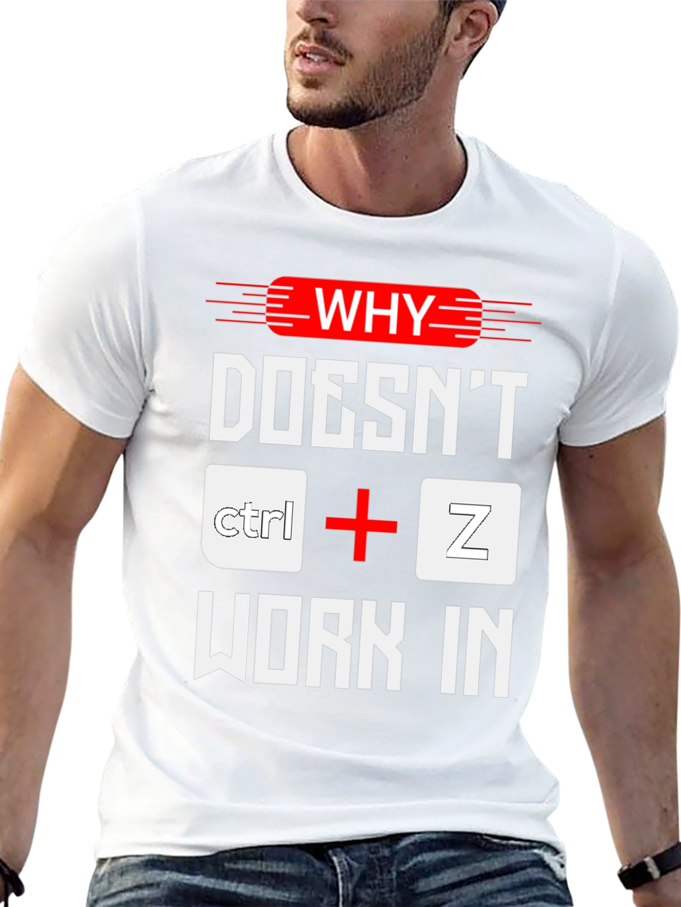 Why Doesnt Ctrl+Z Work? Funny Programmer T-Shirt