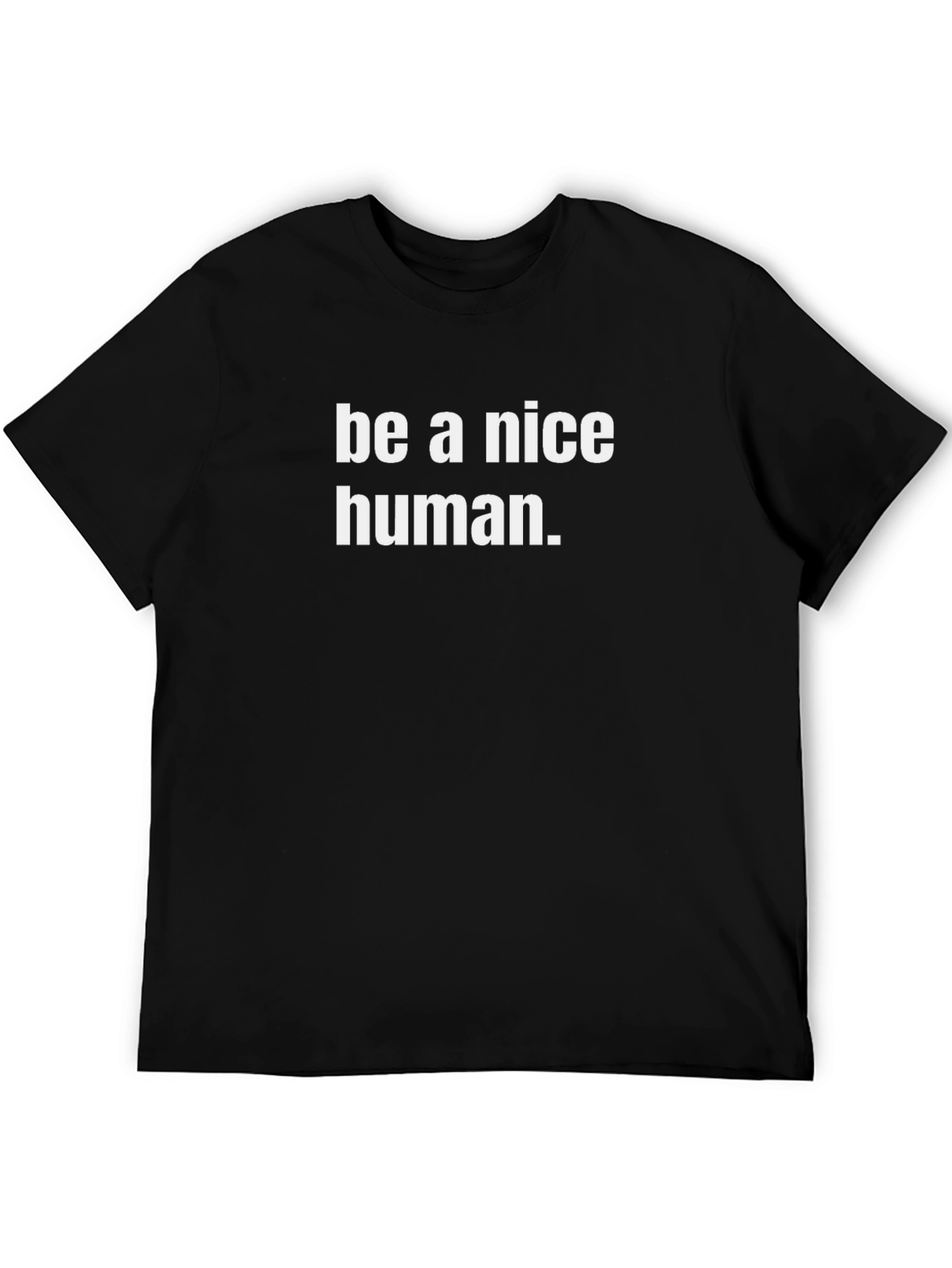 Be A Nice Human T-Shirt - Positive Message Tee