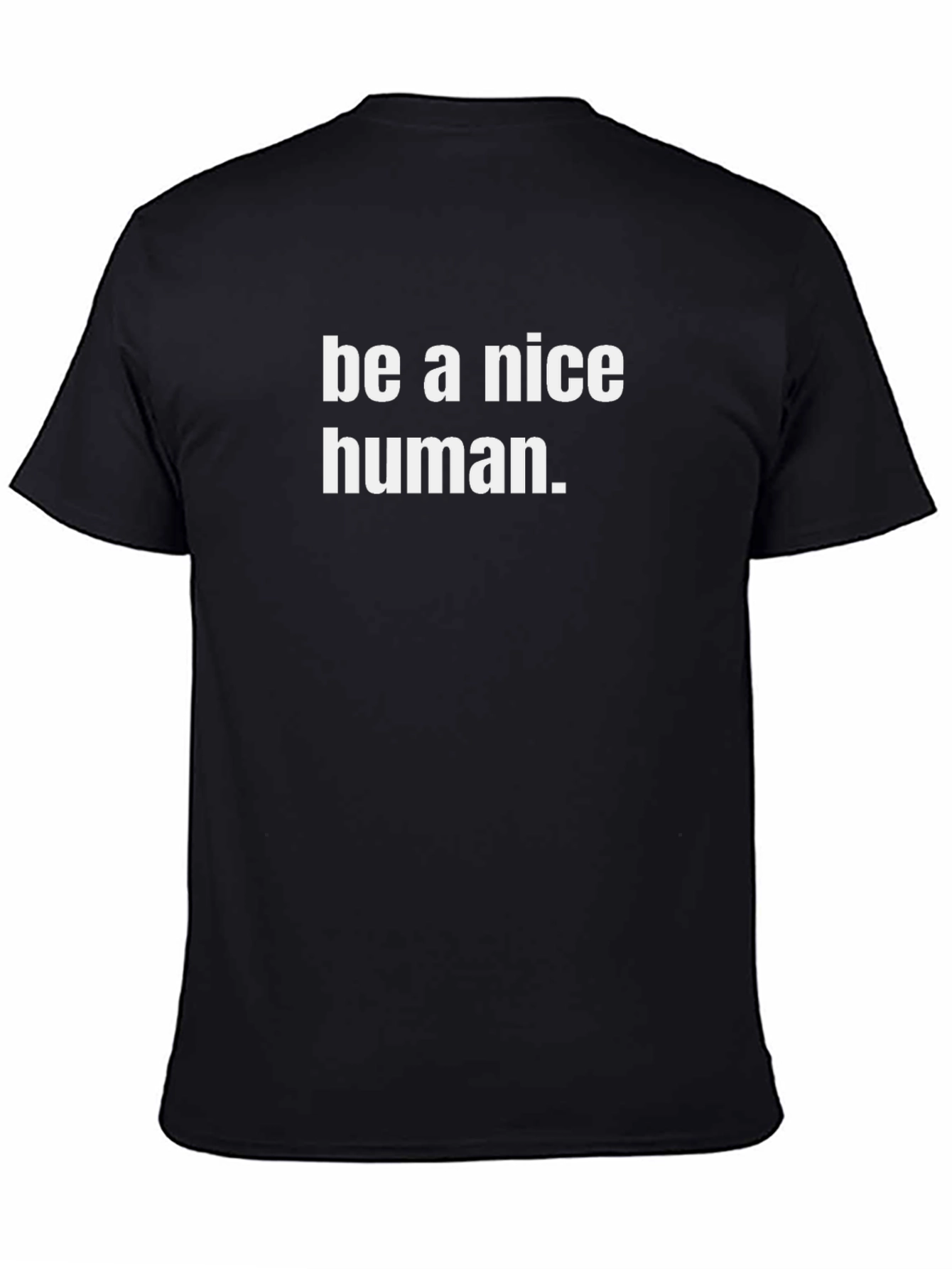 Be A Nice Human T-Shirt - Positive Message Tee