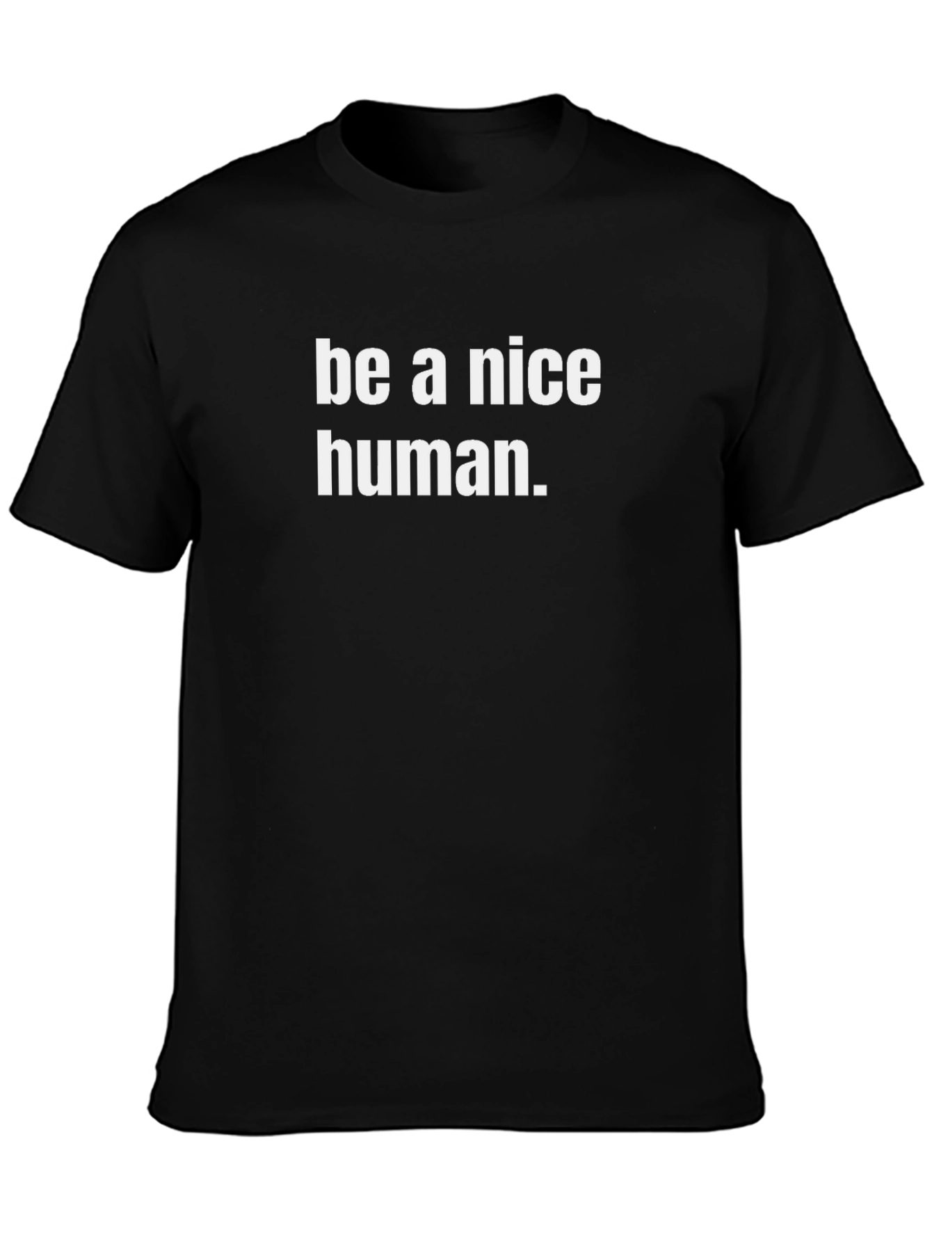 Be A Nice Human T-Shirt - Positive Message Tee