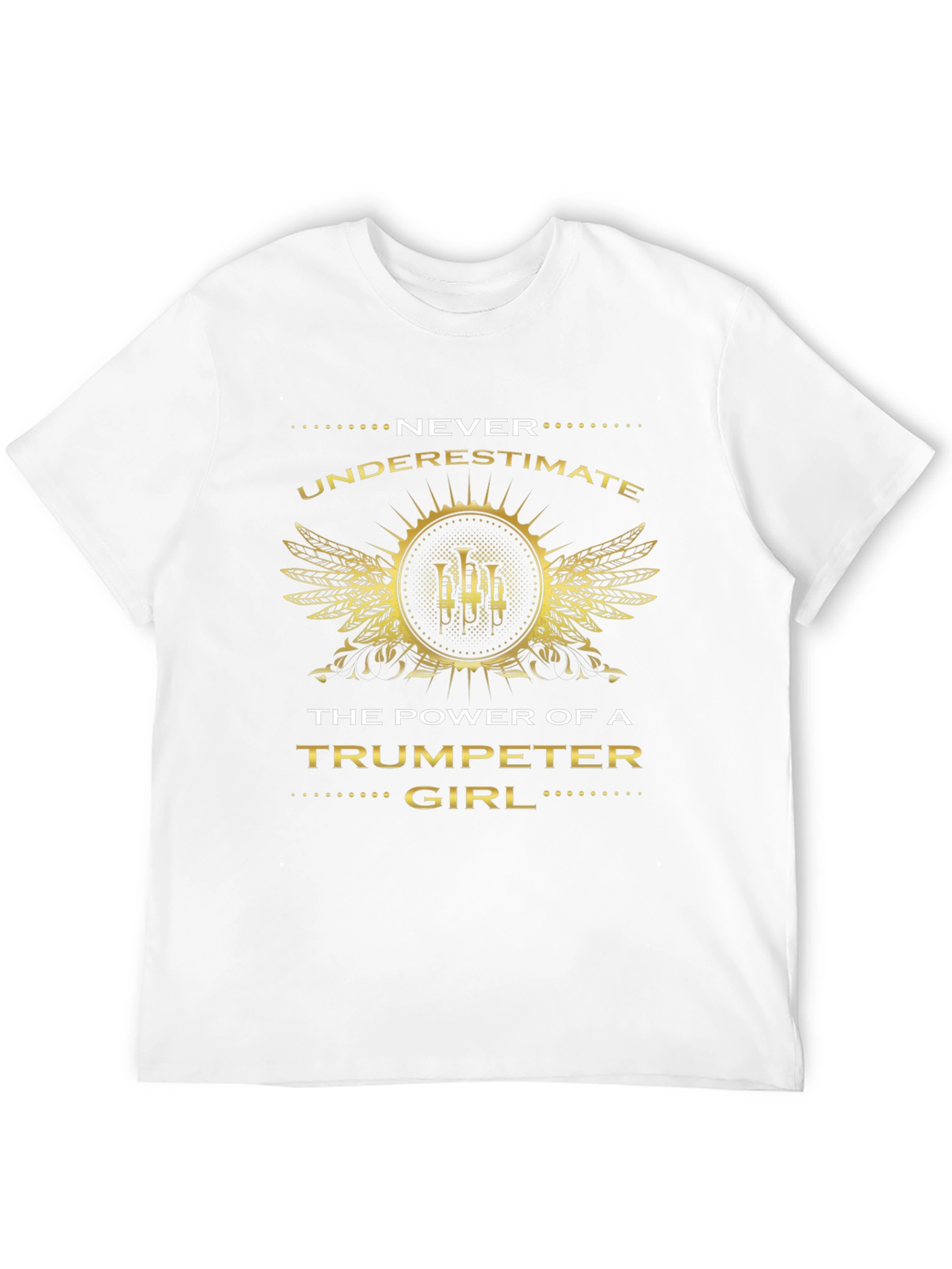 Trumpeter Girl T-Shirt - Never Underestimate!